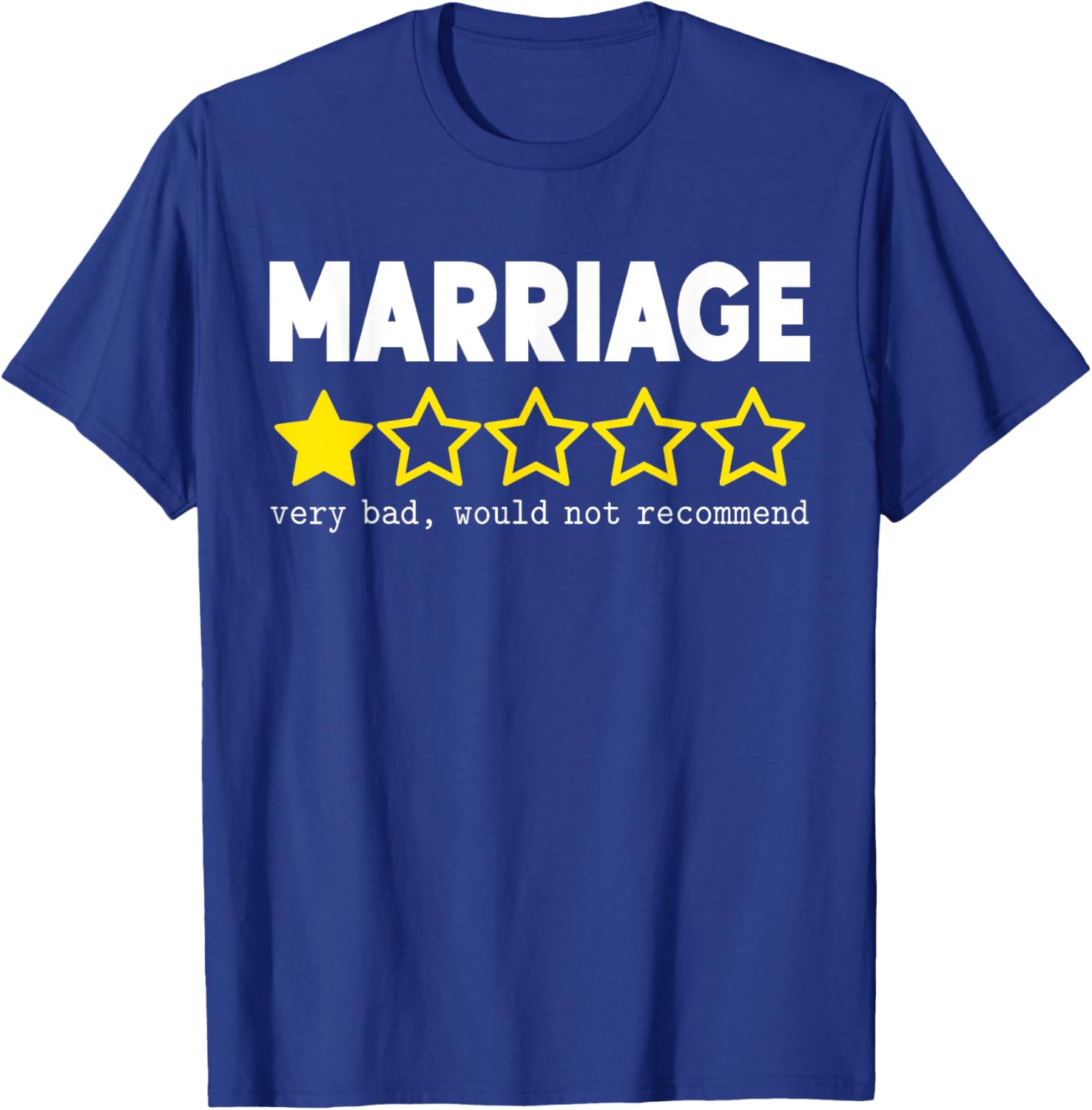 Funny Marriage Very Bad, Would Not Recommend 1 Star Rating T-Shirt - T-Shirt | Royal