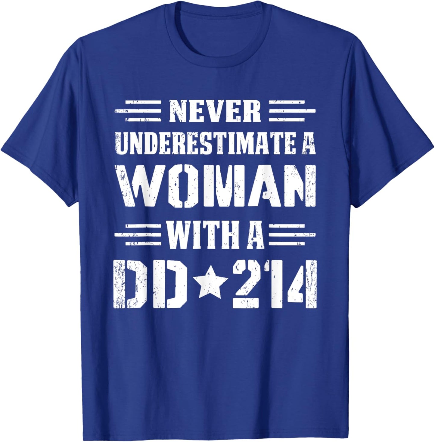 Never Underestimate A Woman With A DD 214 Alumni T-Shirt - T-Shirt | Royal