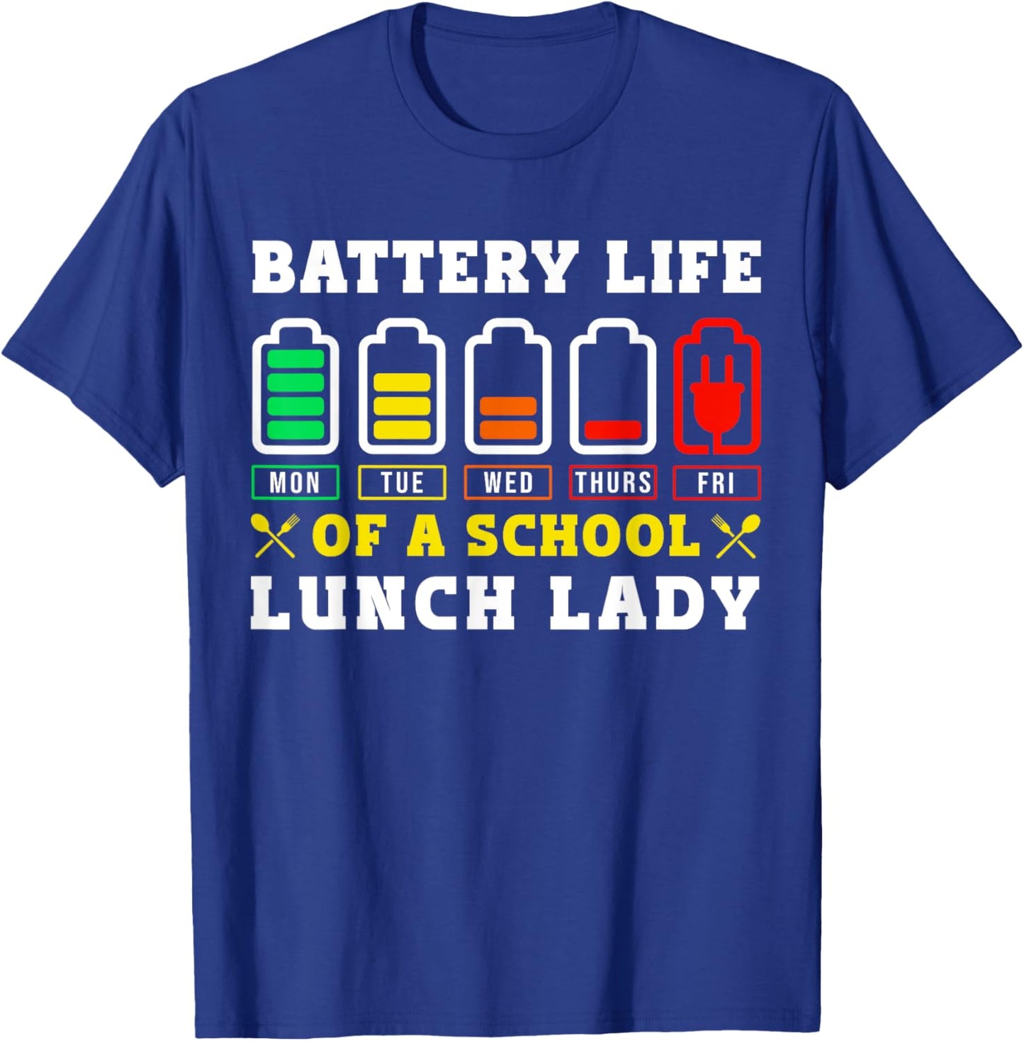 School Cafeteria Worker Lunch Lady Battery Life Of A School T-Shirt - T-Shirt | Royal