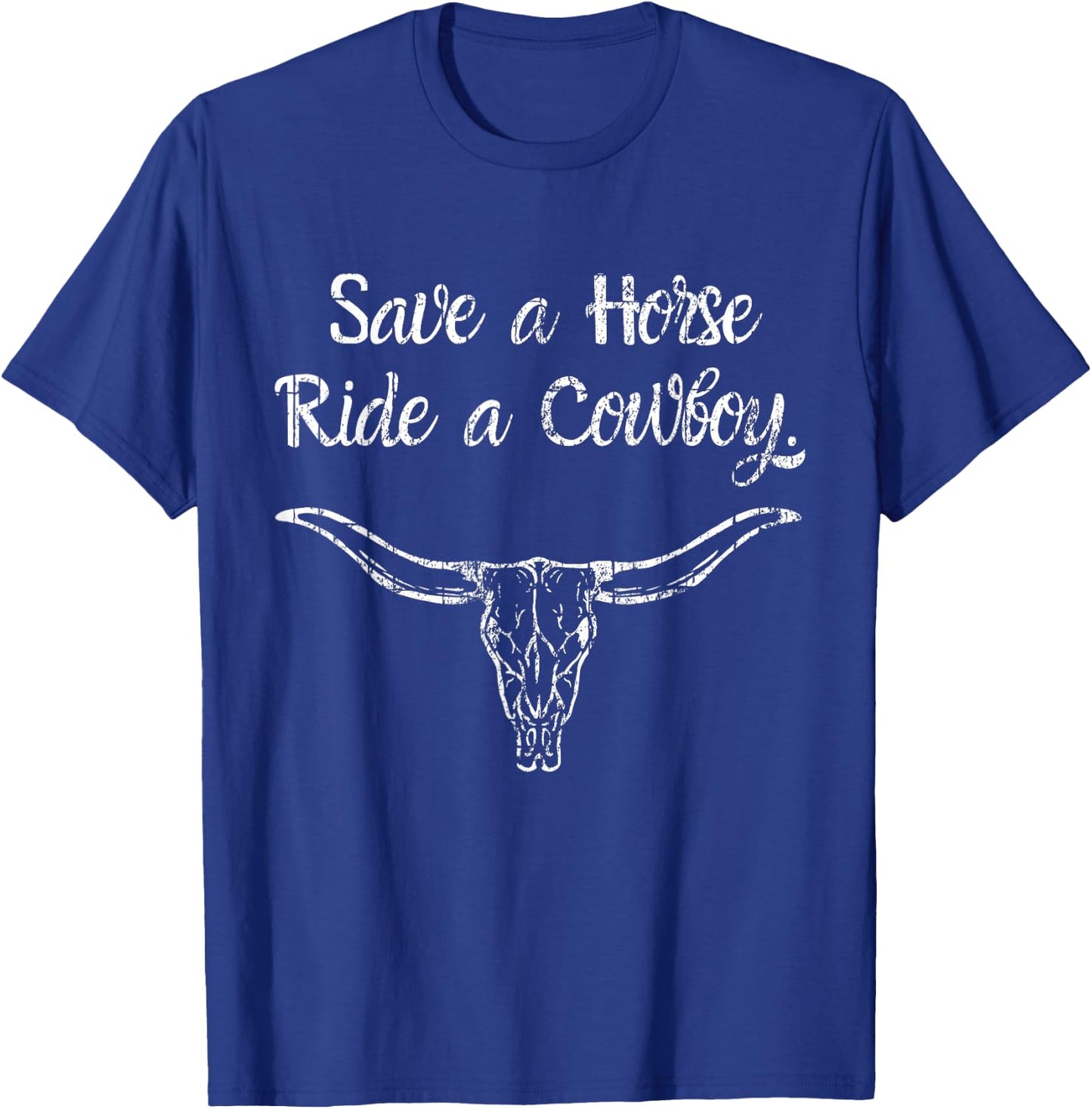 Save a Horse ride a Cowboy T-Shirt - T-Shirt | Royal