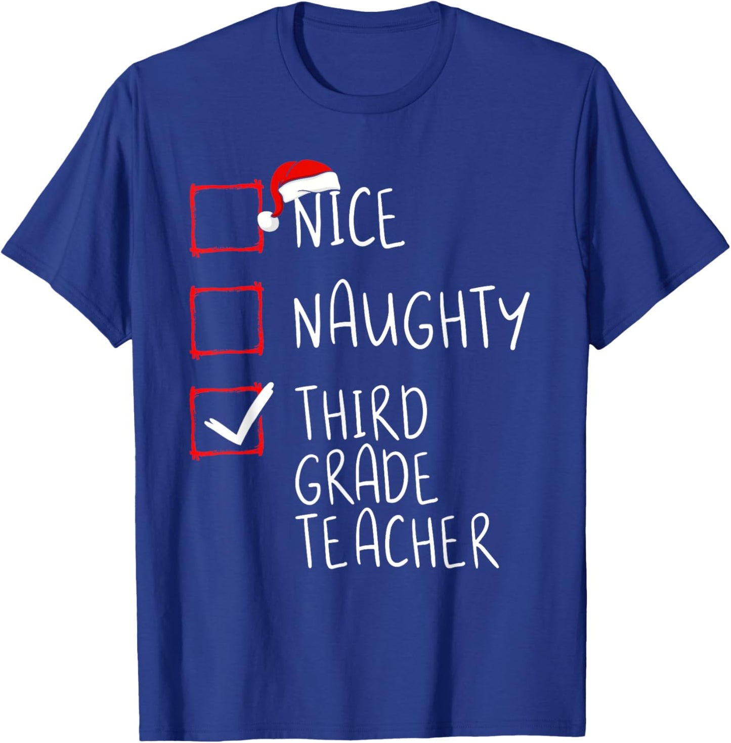 Nice Naughty Third Grade Teacher Christmas List Santa T-Shirt - T-Shirt | Royal