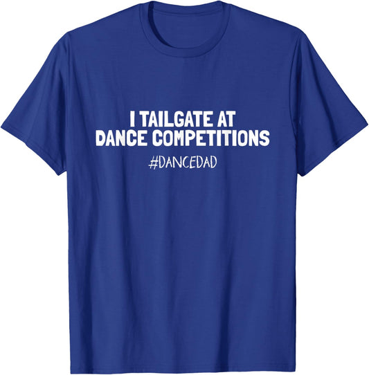 Dance Dad Funny Dancing Daddy Proud Dancer Dad I Finance T-Shirt - T-Shirt | Royal