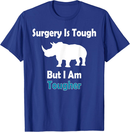 Surgery Is Tough But I Am Tougher Speedy Recovery Gifts T-Shirt - T-Shirt | Royal