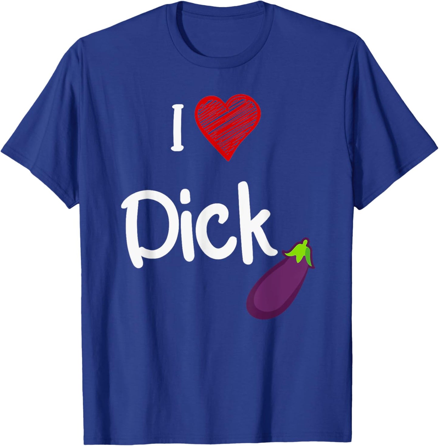 Cool Gay Pride Quote I Love Dick Funny Gay Pride T-Shirt - T-Shirt | Royal