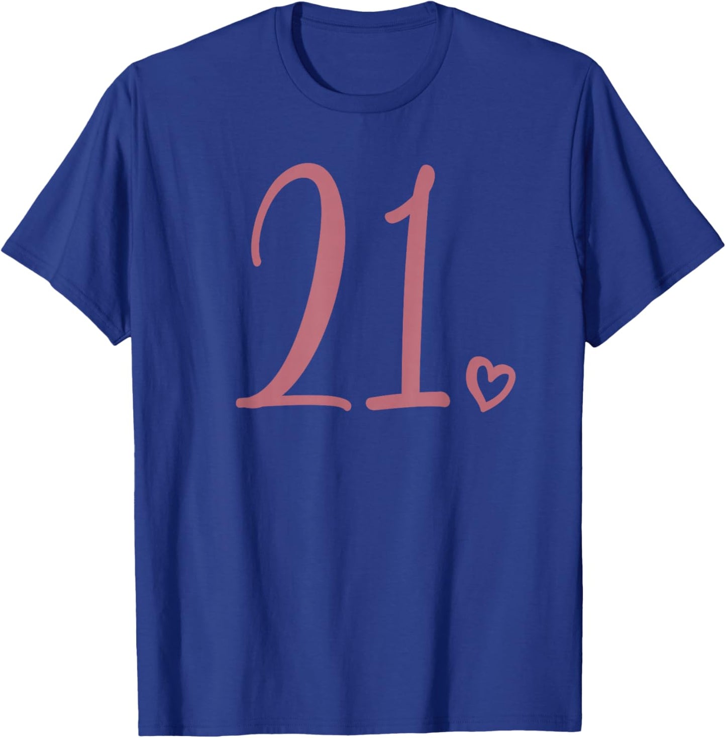 21st Birthday Twenty-One Number 21 Years Old Cute T-Shirt - T-Shirt | Royal