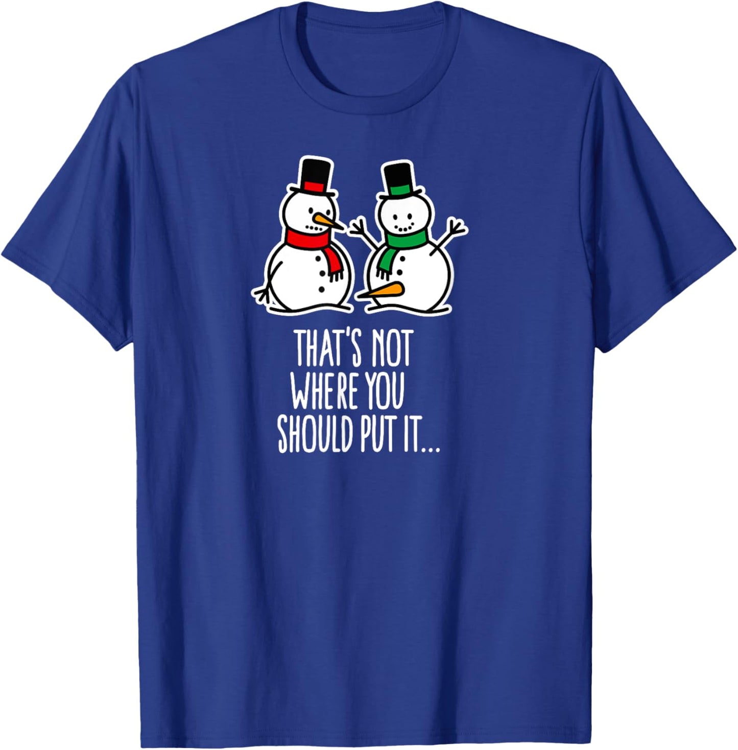 Naughty Christmas saying dirty snowman cartoon ugly xmas T-Shirt - T-Shirt | Royal