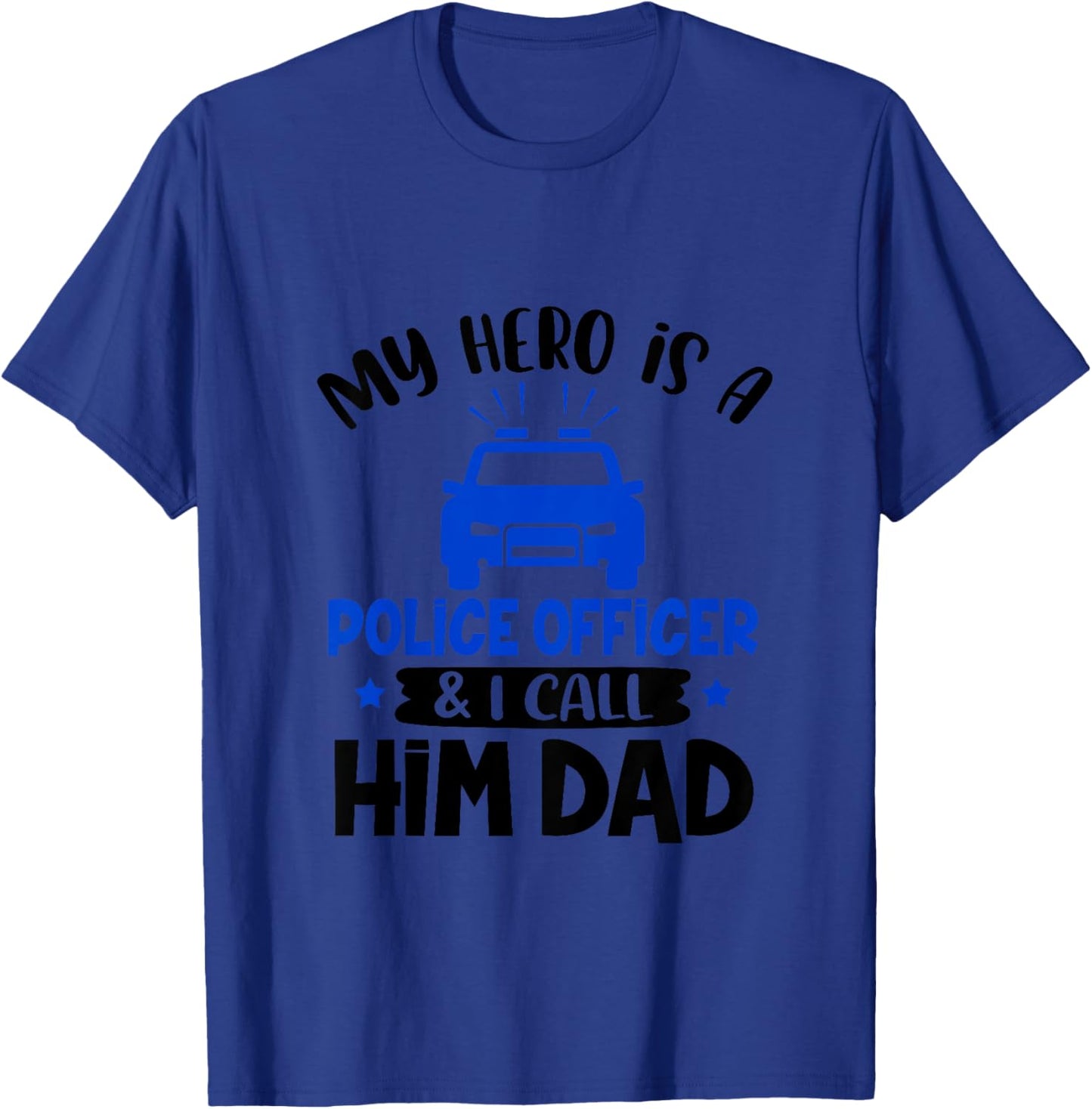 My Hero Is Police Officer & I Call Him Dad Policeman Dad T-Shirt - T-Shirt | Royal