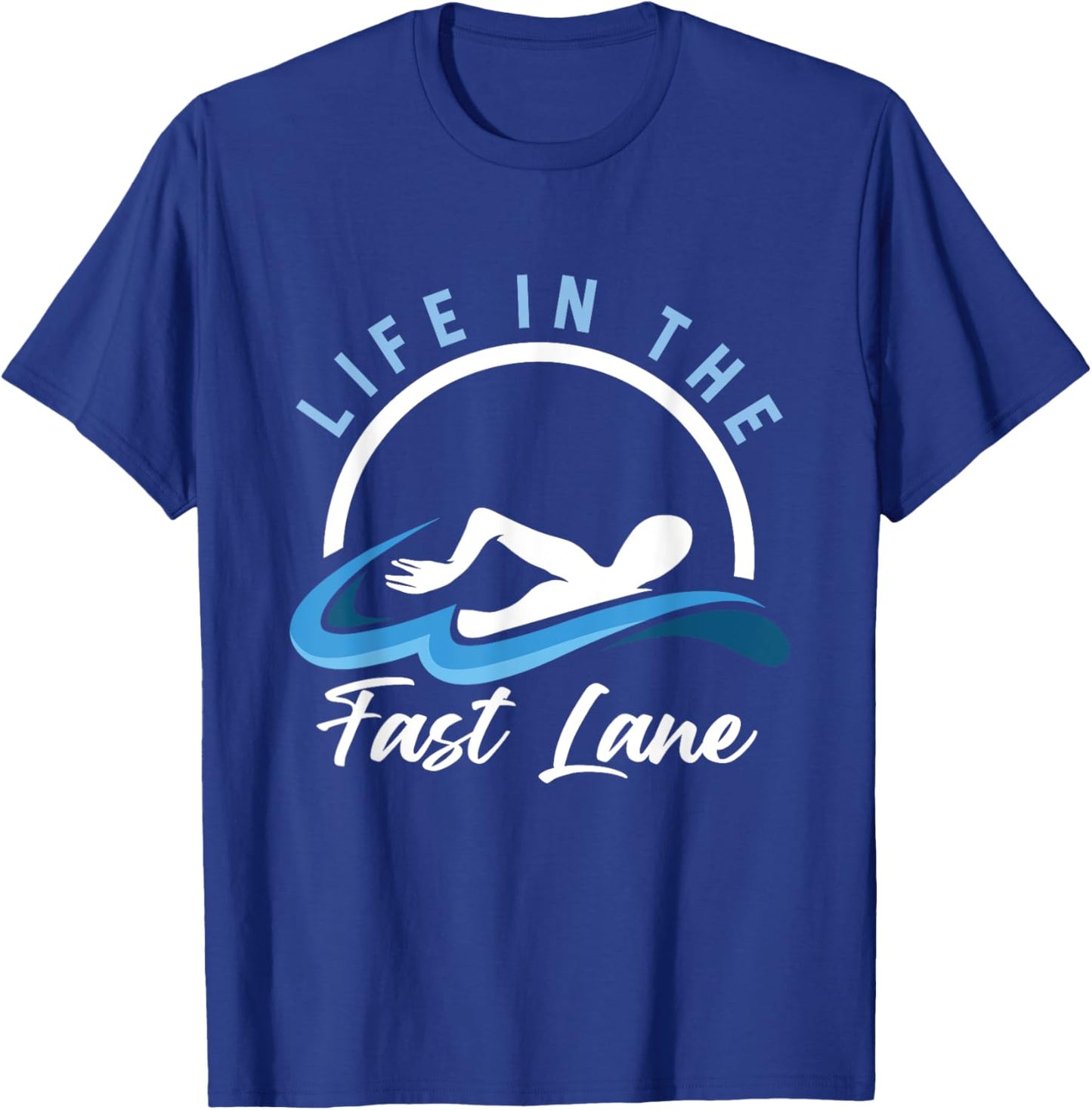 Swimmer Life In Lane Fast Swimming Athlete Water Sports T-Shirt - T-Shirt | Royal