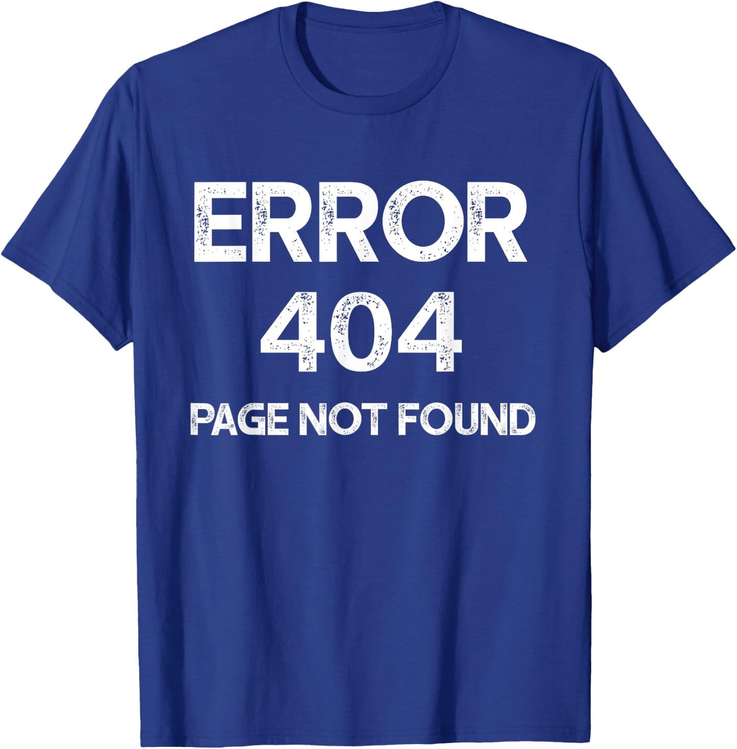 Funny Error 404 Page Not Found Internet Present HTTP Code T-Shirt - T-Shirt | Royal