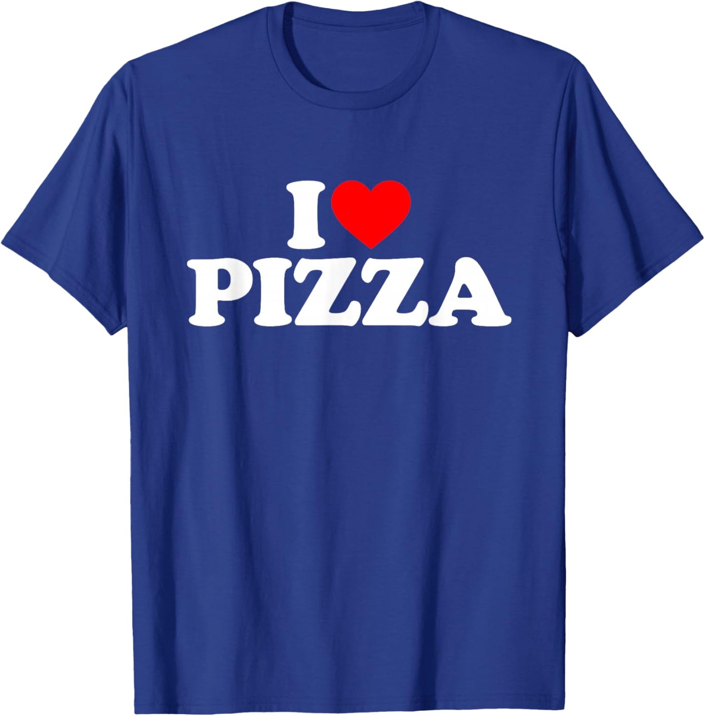 I Love Pizza I Heart Pizza Shirt Food Lover T-Shirt - T-Shirt | Royal