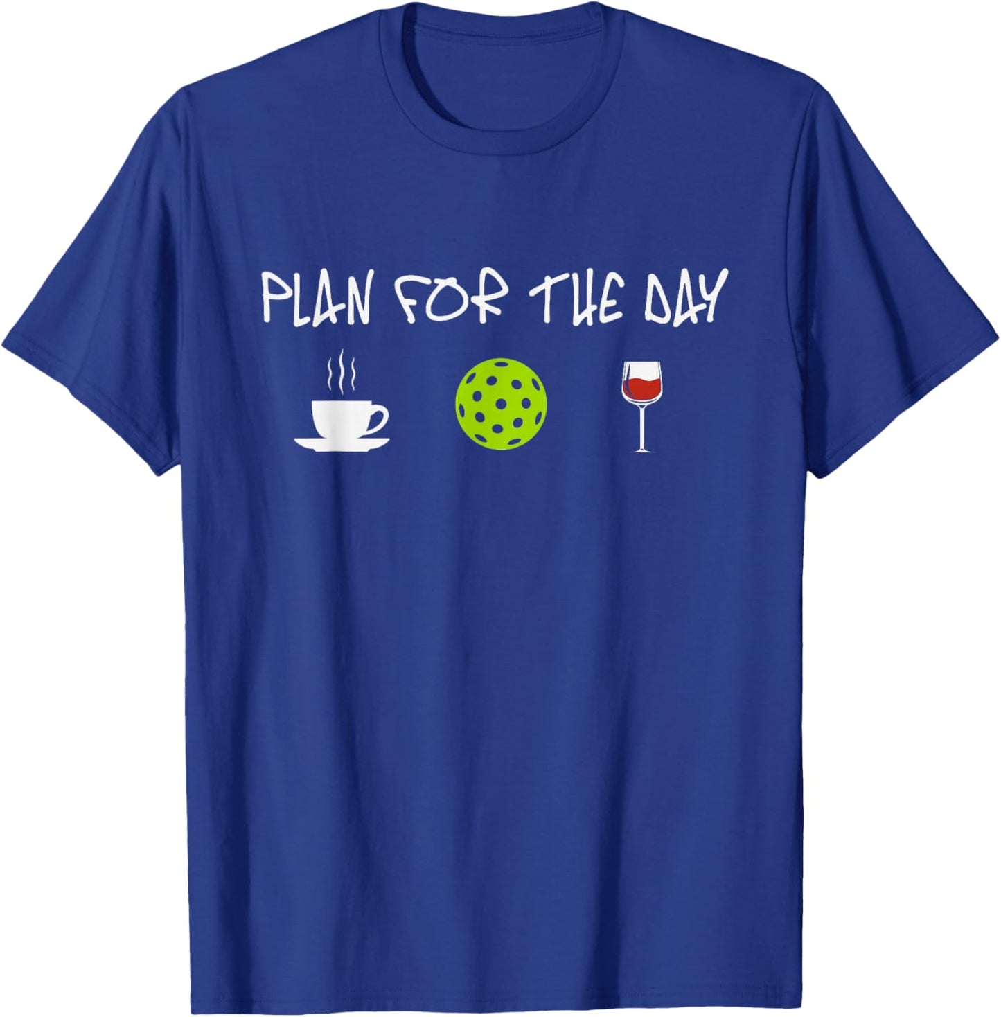 Funny Pickleball Pun for Pickleball Players Plan For The Day T-Shirt - T-Shirt | Royal