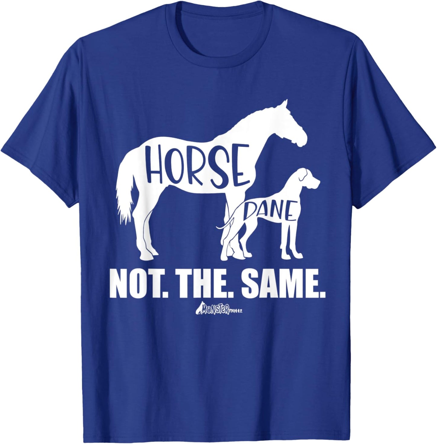Great Dane Shirt, Horse Dane Not The Same, Funny dog Lover Women Kids T-Shirt - T-Shirt | Royal