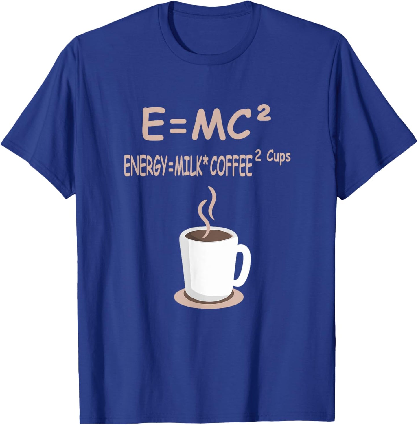 E = MC² Energy = Milk Coffee 2 Cups - Coffee Science T-Shirt - T-Shirt | Royal
