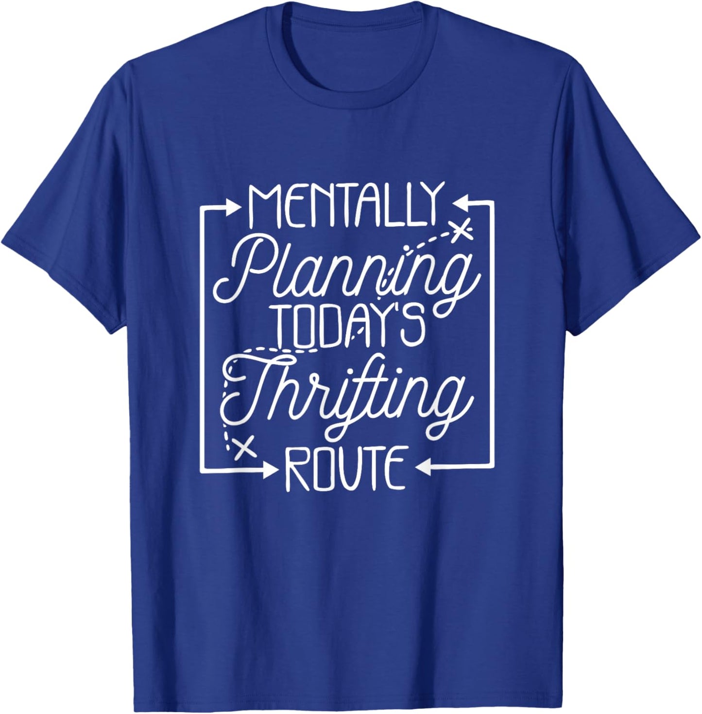 Mentally Planing Today's Thrifting Route, Thrifter T-Shirt - T-Shirt | Royal