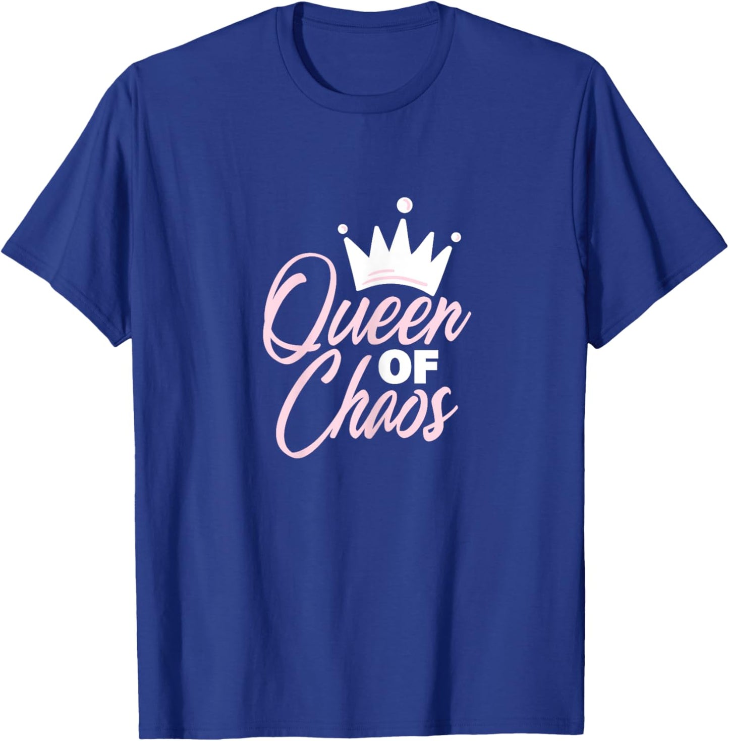 Queen Of Chaos Funny School Teaching Lover Chaotic Children T-Shirt - T-Shirt | Royal