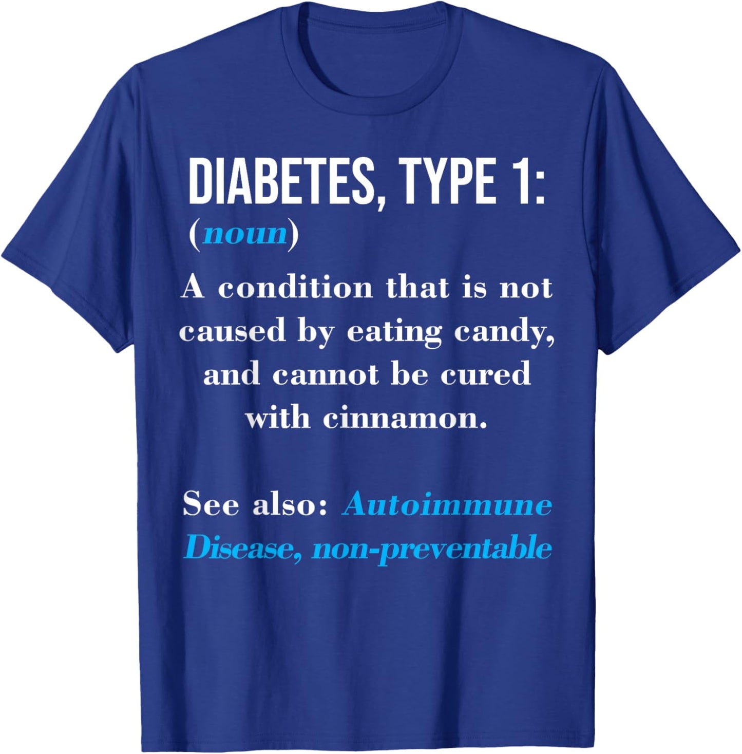 Diabetes Type 1 Definition Autoimmune Disease T-Shirt - T-Shirt | Royal