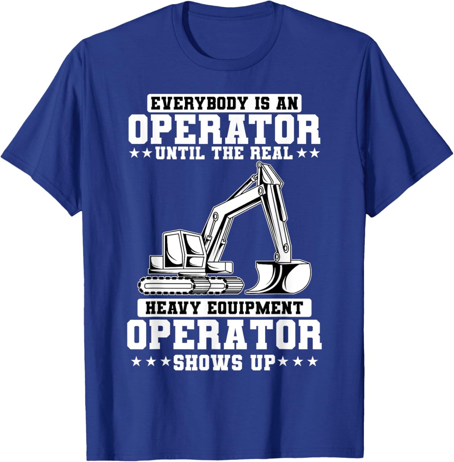 Construction Worker Excavator Heavy Equipment Operator T-Shirt - T-Shirt | Royal