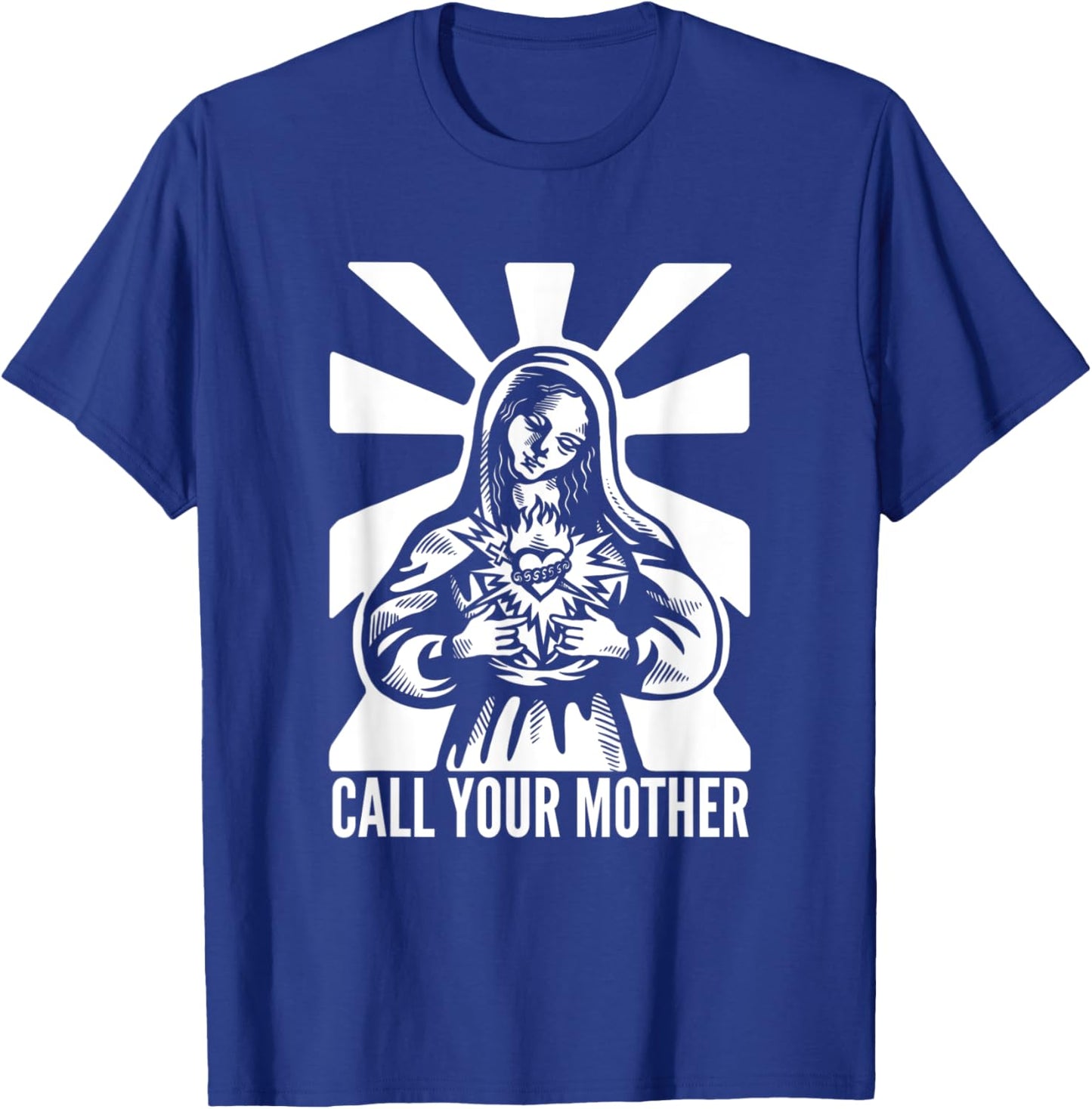 Saint Mary Call Your Mother T-Shirt - T-Shirt | Royal