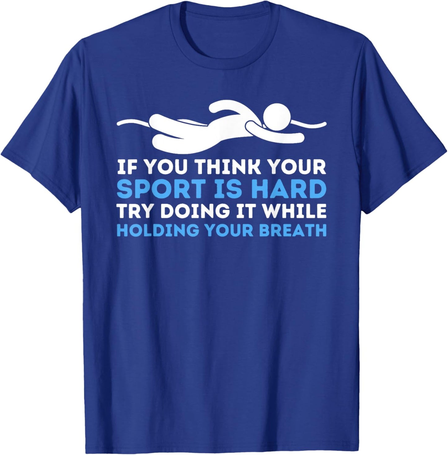 While Holding Your Breath - Swimming Swimmer Water Sports T-Shirt - T-Shirt | Royal