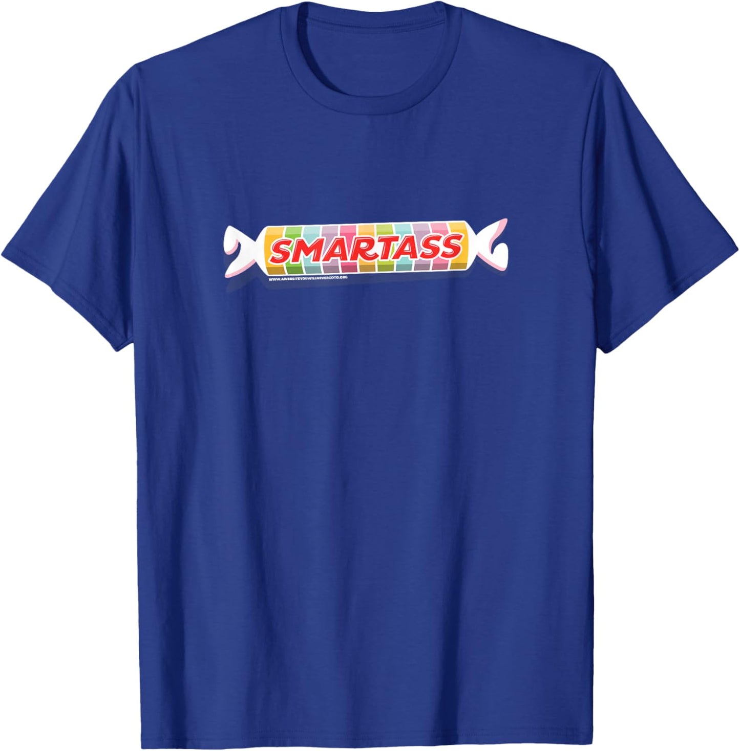 Smartass Candy Joke Wrapper Tart Sweet Snarky Fun 4C Design T-Shirt - T-Shirt | Royal