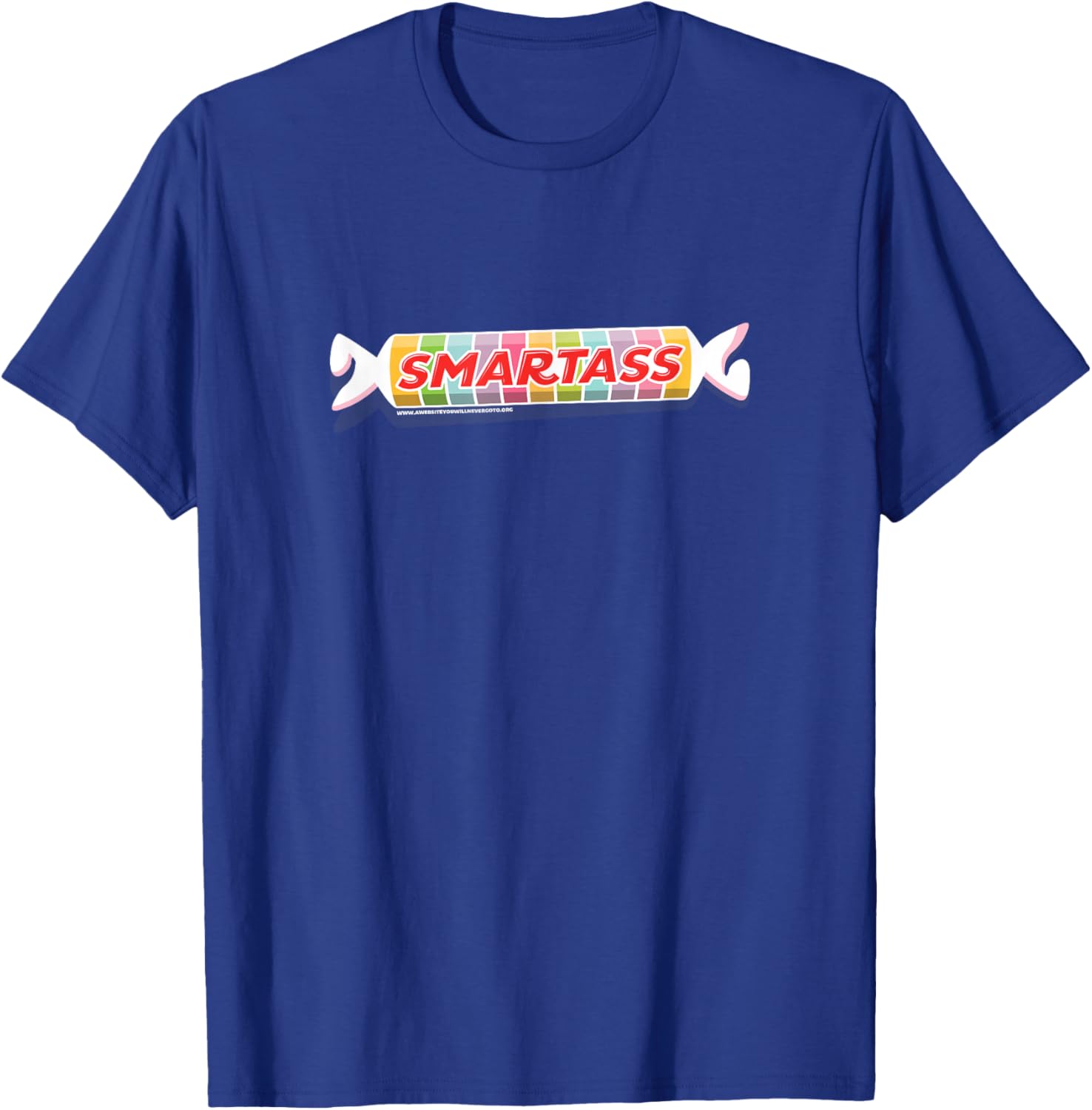 Smartass Candy Joke Wrapper Tart Sweet Snarky Fun 4C Design T-Shirt - T-Shirt | Royal