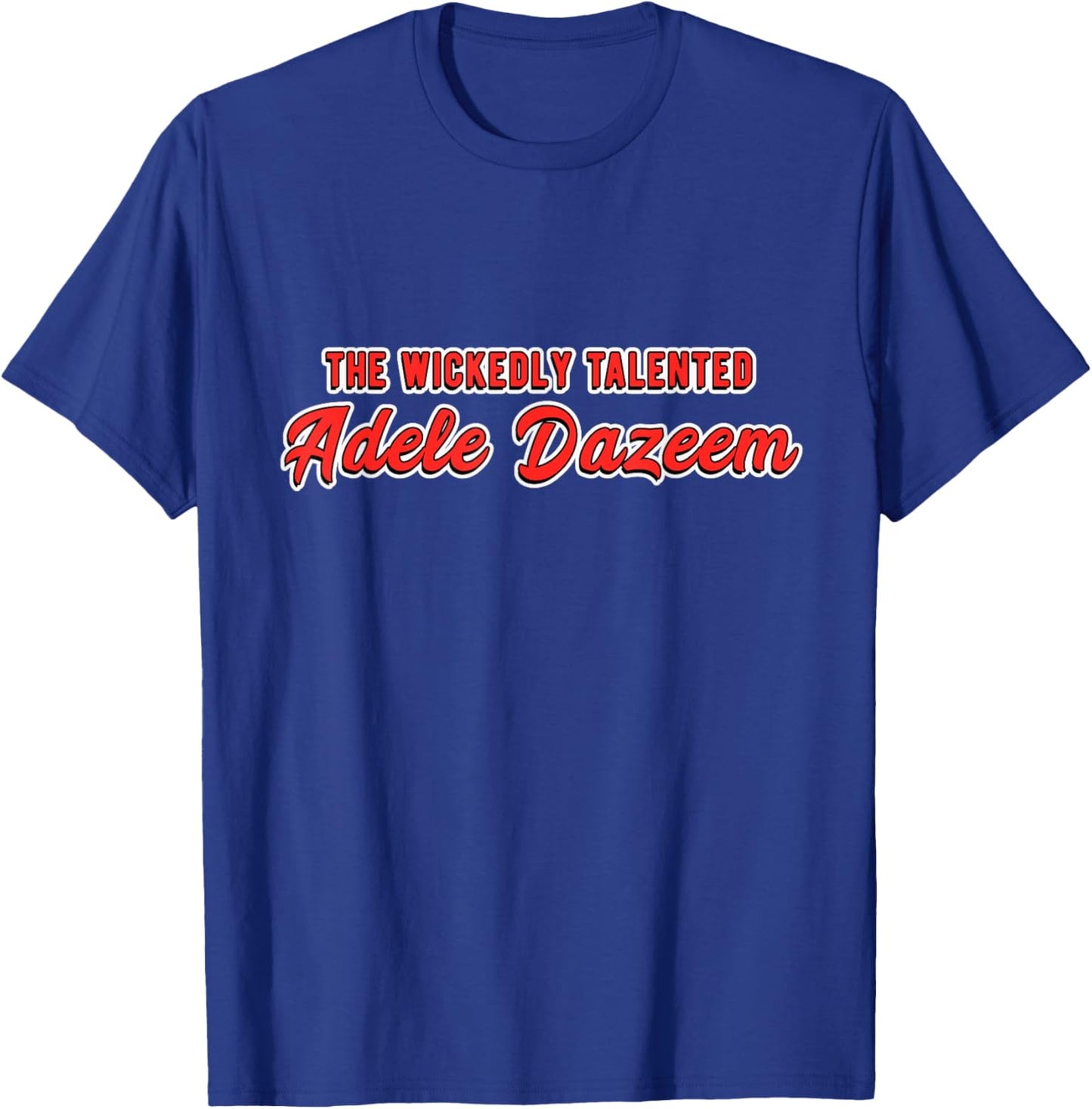 The Wickedly Talented Adele Dazeem T-Shirt - T-Shirt | Royal