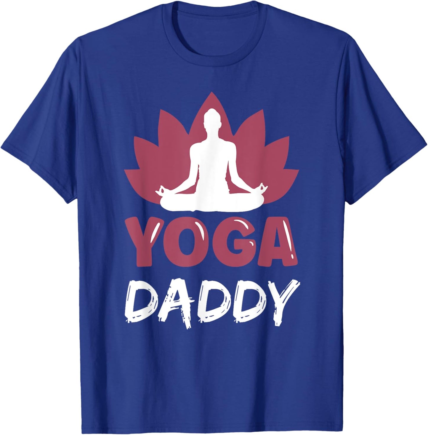 Yoga Daddy Lover Cute Meditation Hobby Dad Father Papa T-Shirt - T-Shirt | Royal