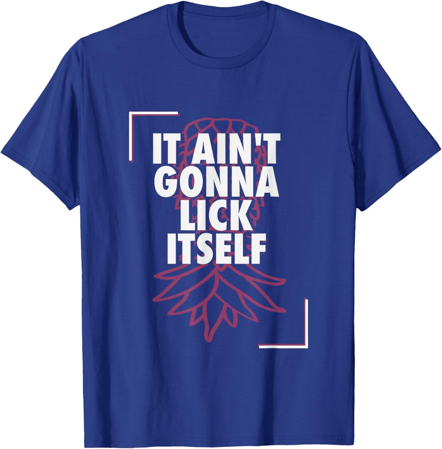 It's Not Going To Lick Itself Pineapple Swinger Lifestyle T-Shirt - T-Shirt | Royal