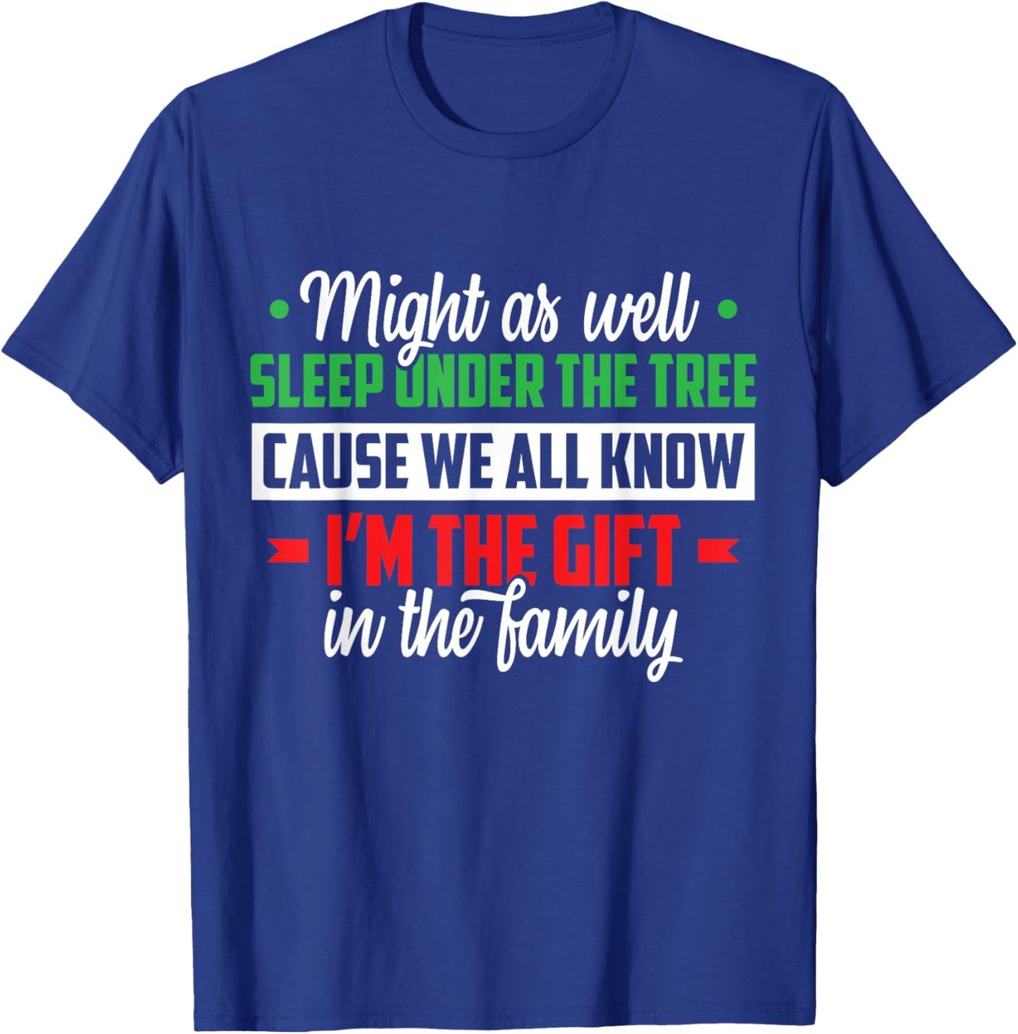 Christmas Humor Men Women Favorite Person Funny Christmas T-Shirt - T-Shirt | Royal
