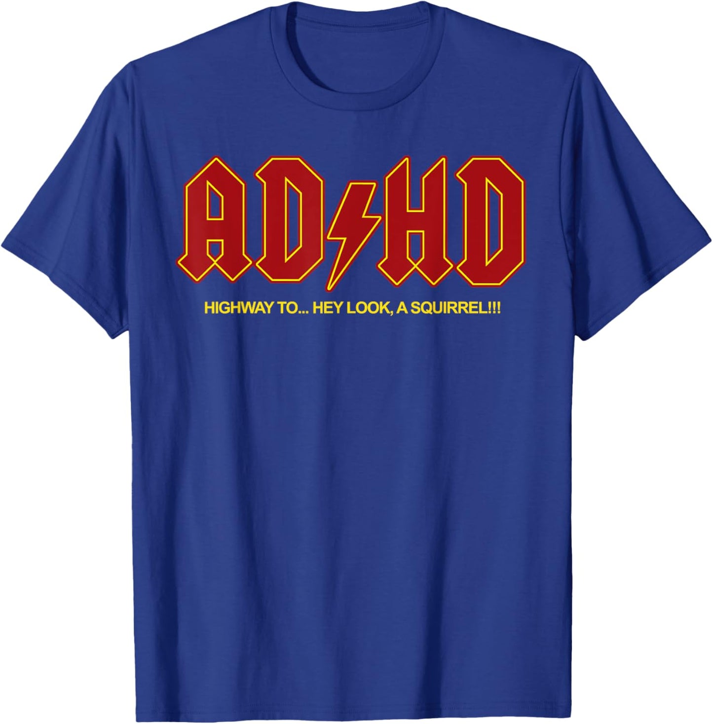 ADHD Funny Hey Look a Squirrel ADHD T-Shirt - T-Shirt | Royal