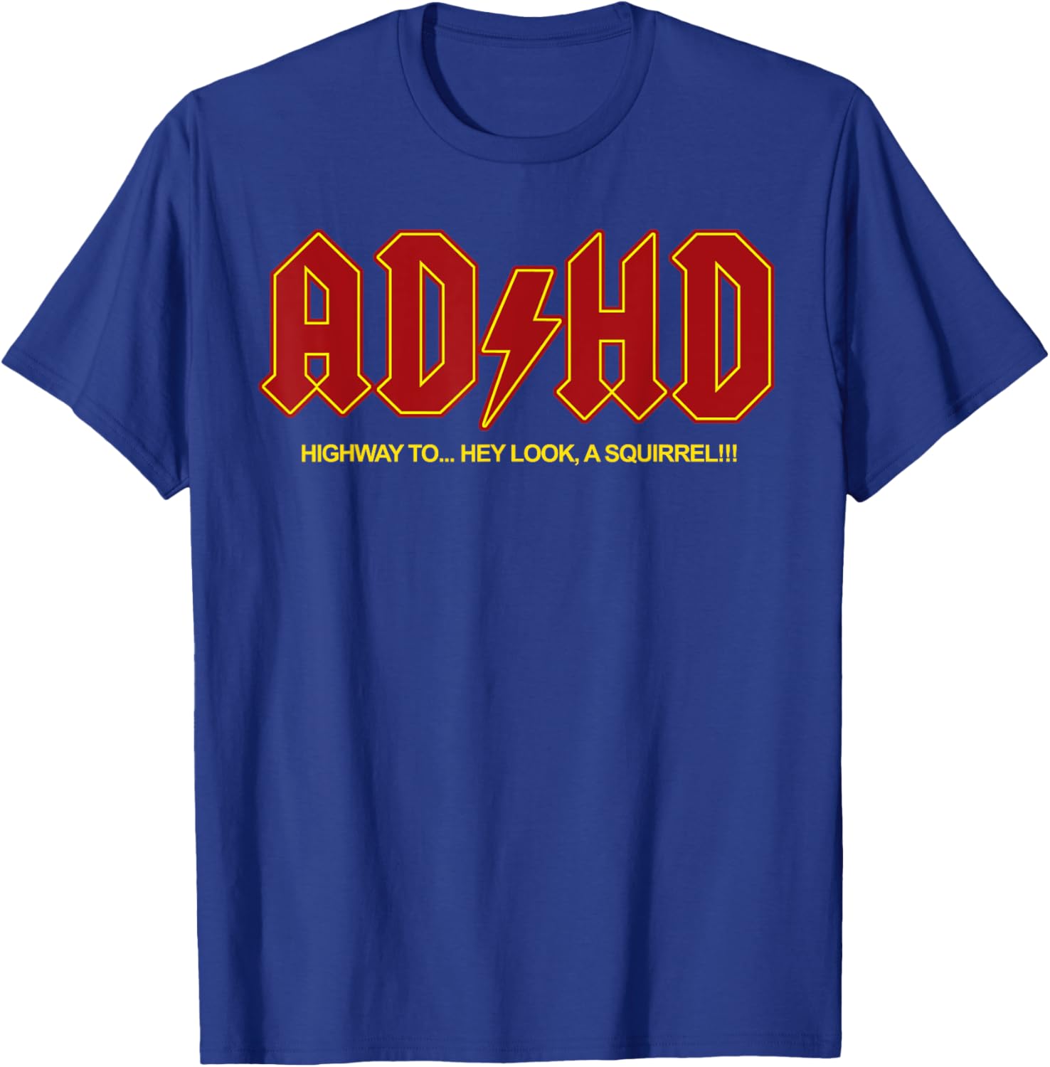 ADHD Funny Hey Look a Squirrel ADHD T-Shirt - T-Shirt | Royal