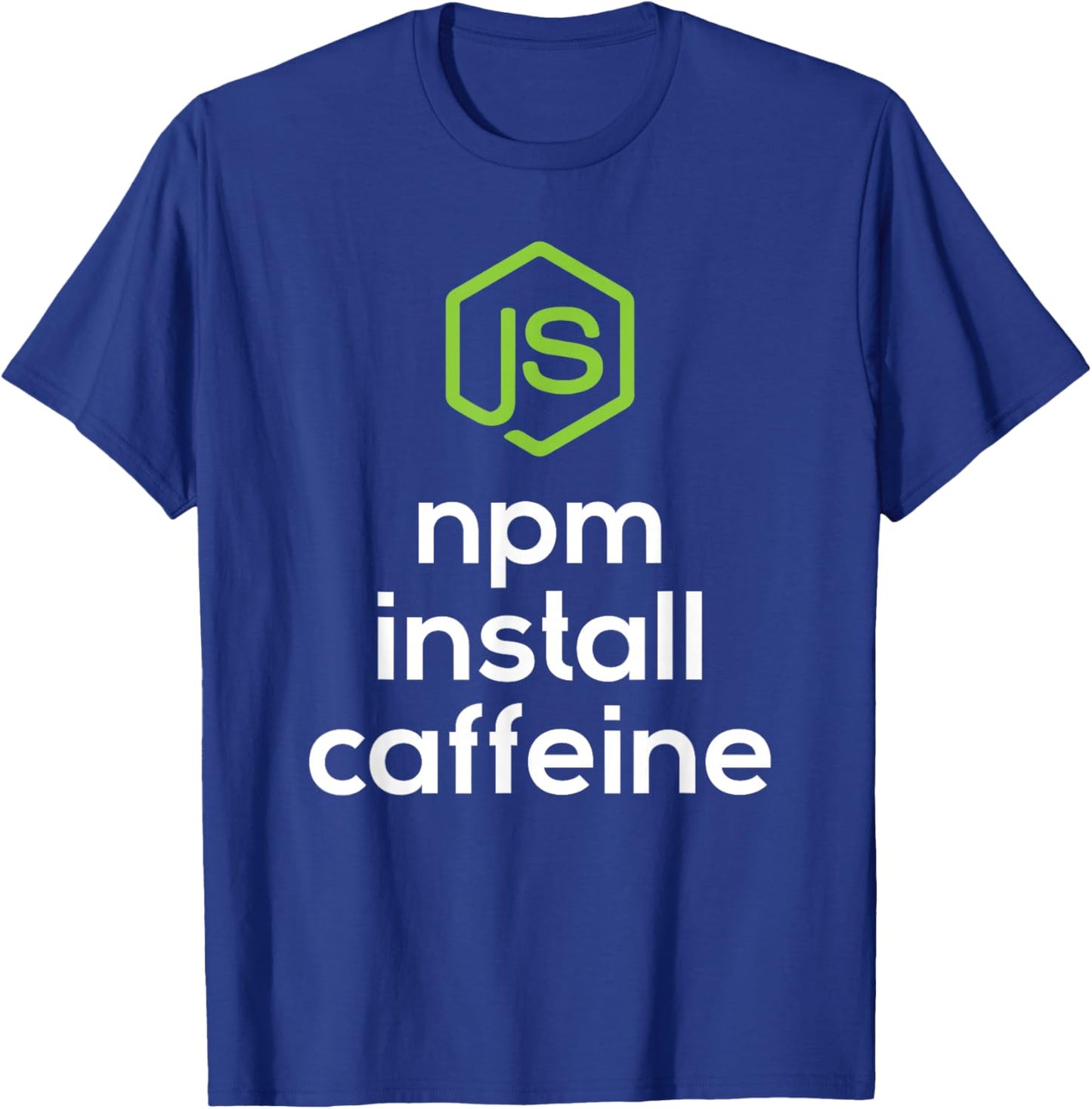 npm install caffeine - Javascript Coding Programmer Coder T-Shirt - T-Shirt | Royal