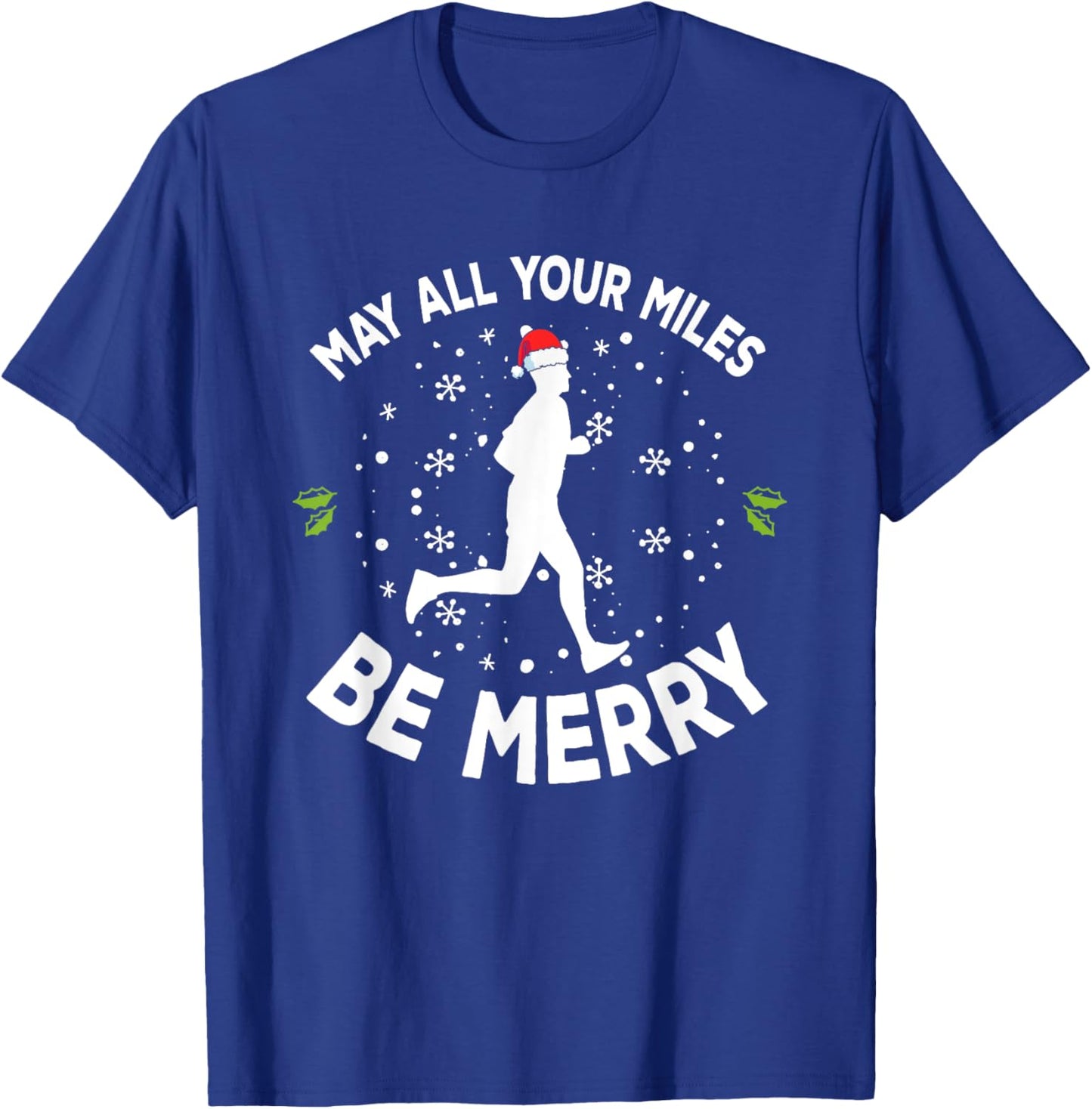 May All Your Miles Be Merry Christmas Runners T-Shirt - T-Shirt | Royal