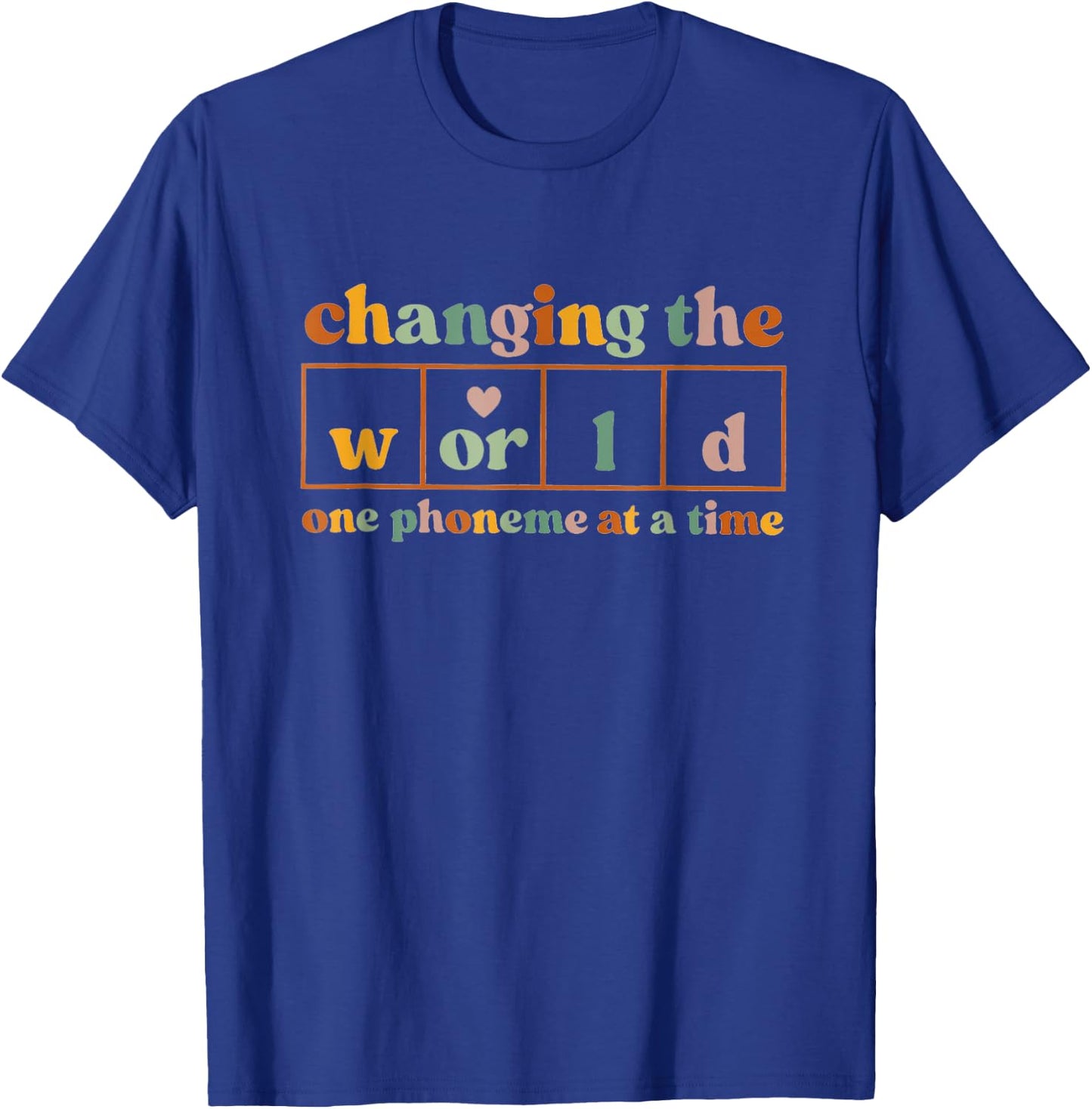 Changing The World One Phoneme At A Time T-Shirt - T-Shirt | Royal