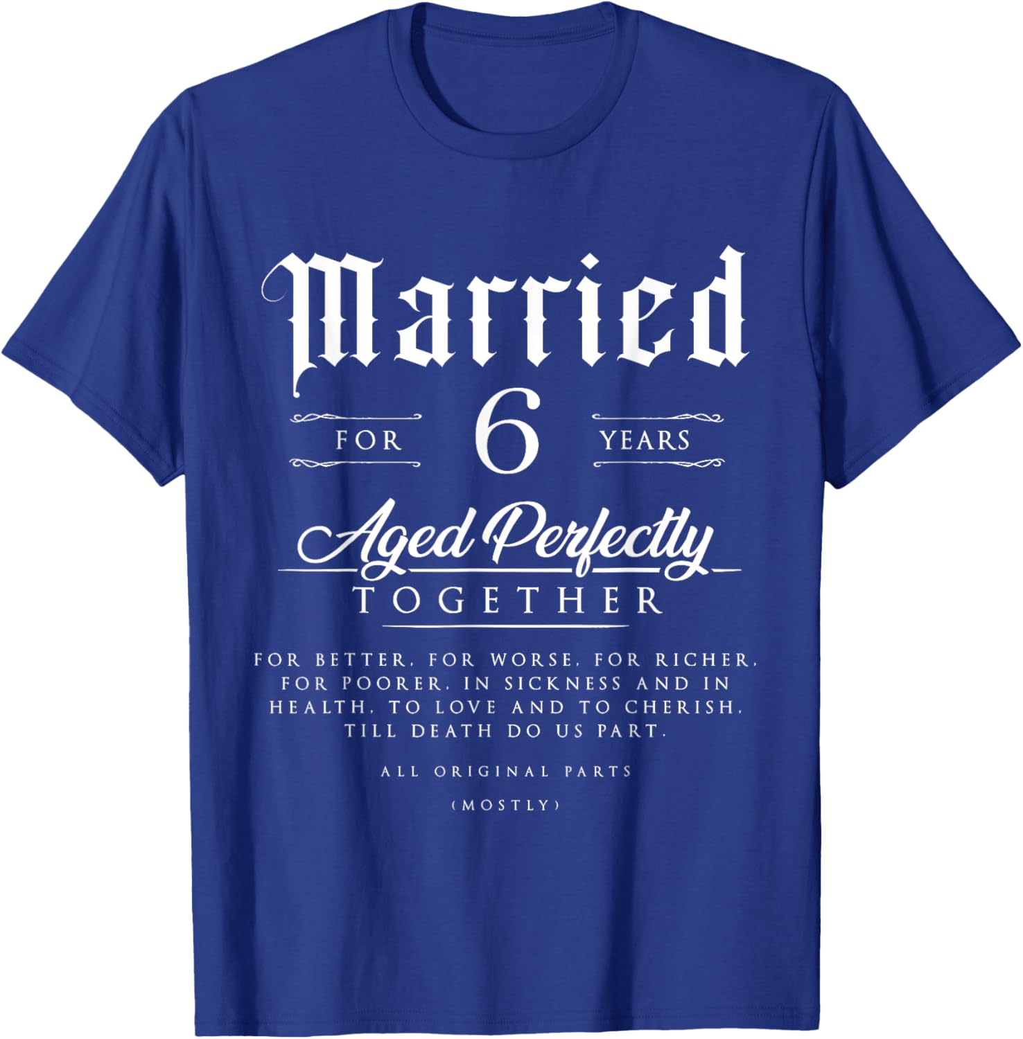 6th Wedding Anniversary Couple Gift 6 Years Married T-Shirt - T-Shirt | Royal