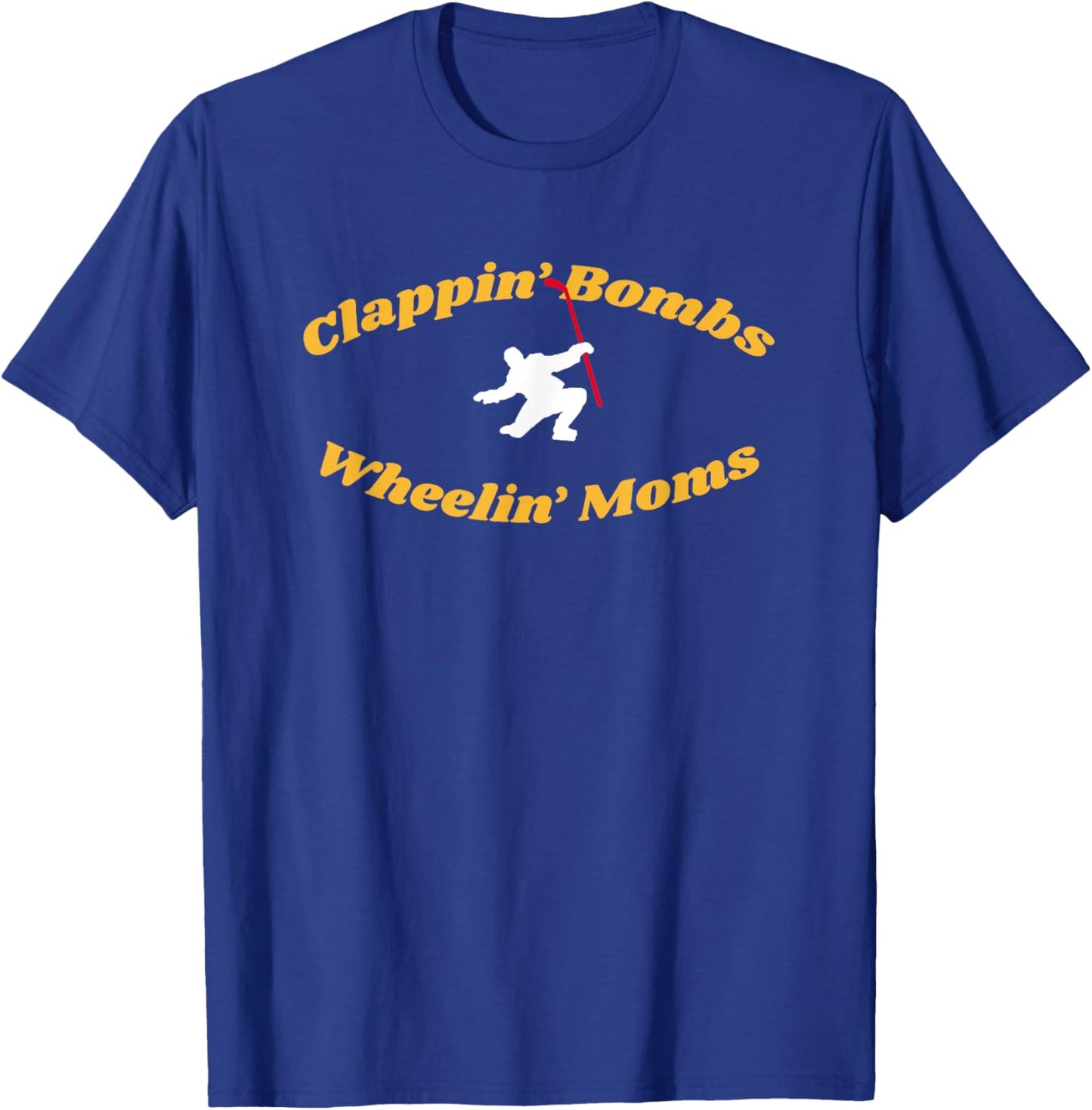 Clappin' Bombs Wheelin' Moms T-Shirt - T-Shirt | Royal