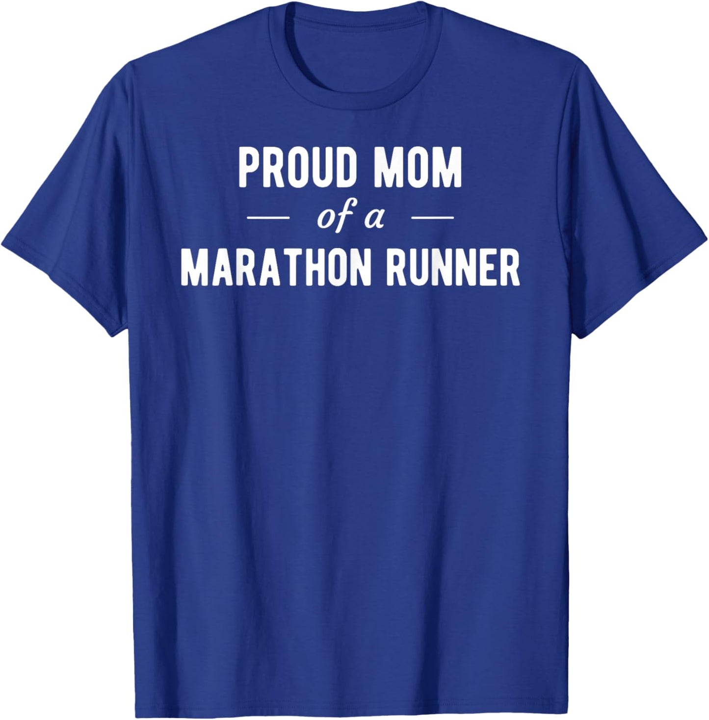 Proud Mom of a Marathon Runner T-Shirt - T-Shirt | Royal