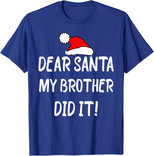 Dear Santa My Brother Did It, funny christmas Design pajama T-Shirt - T-Shirt | Royal