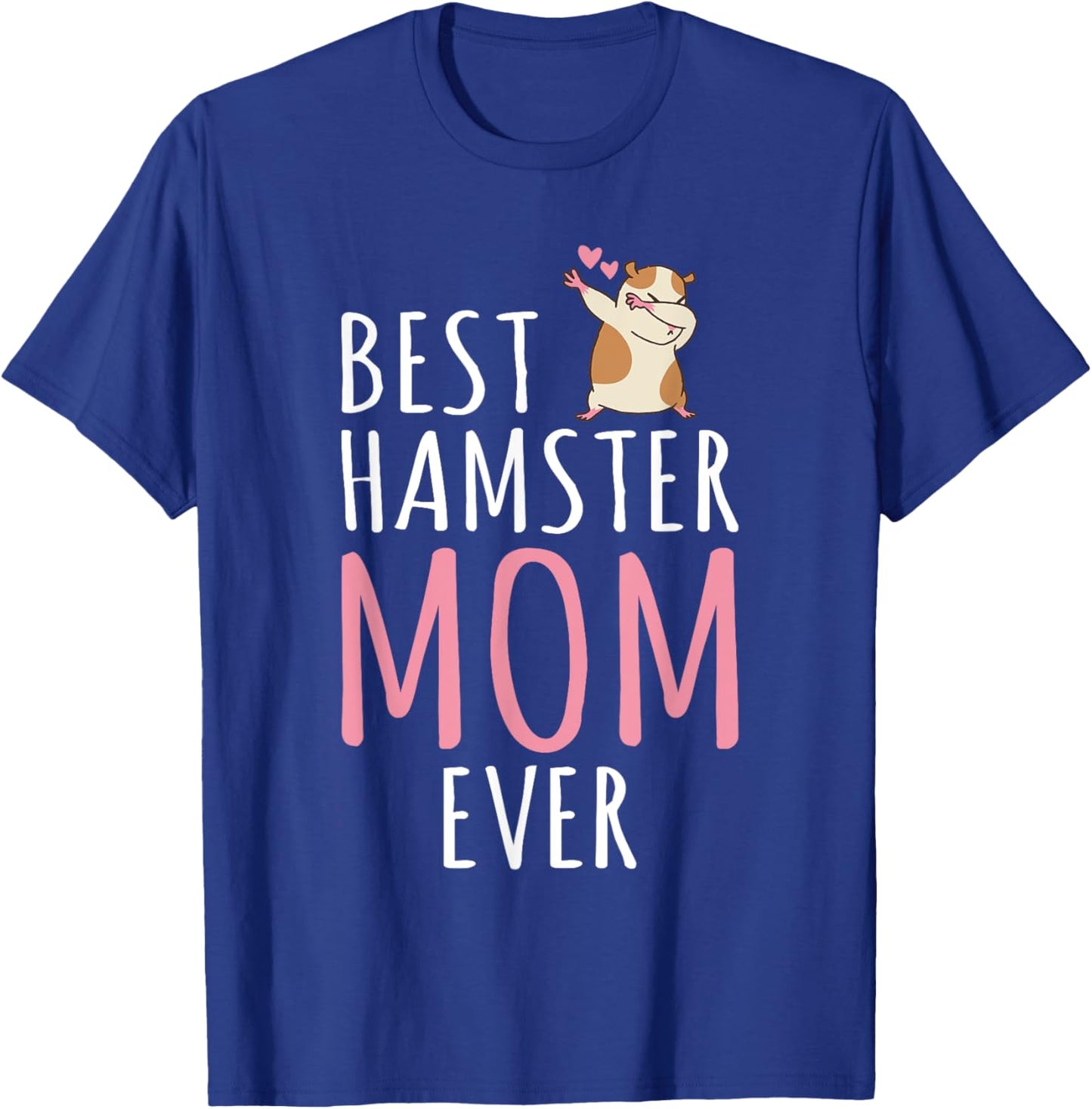 Best Hamster Mom Cute Hamster Owner T-Shirt - T-Shirt | Royal