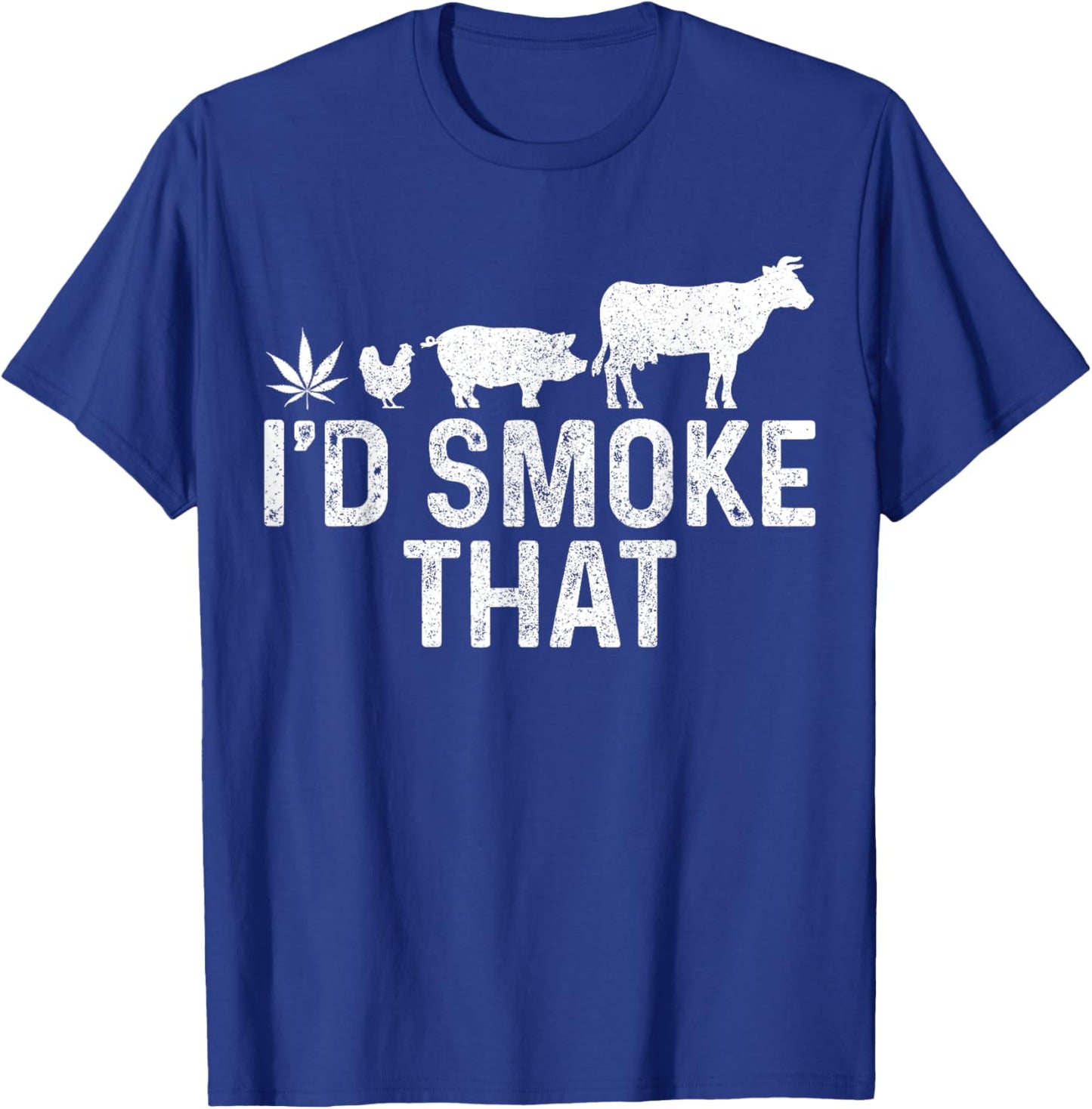 Cannabis I'd Smoke That BBQ Grilling Smoking Marijuana Weed T-Shirt - T-Shirt | Royal