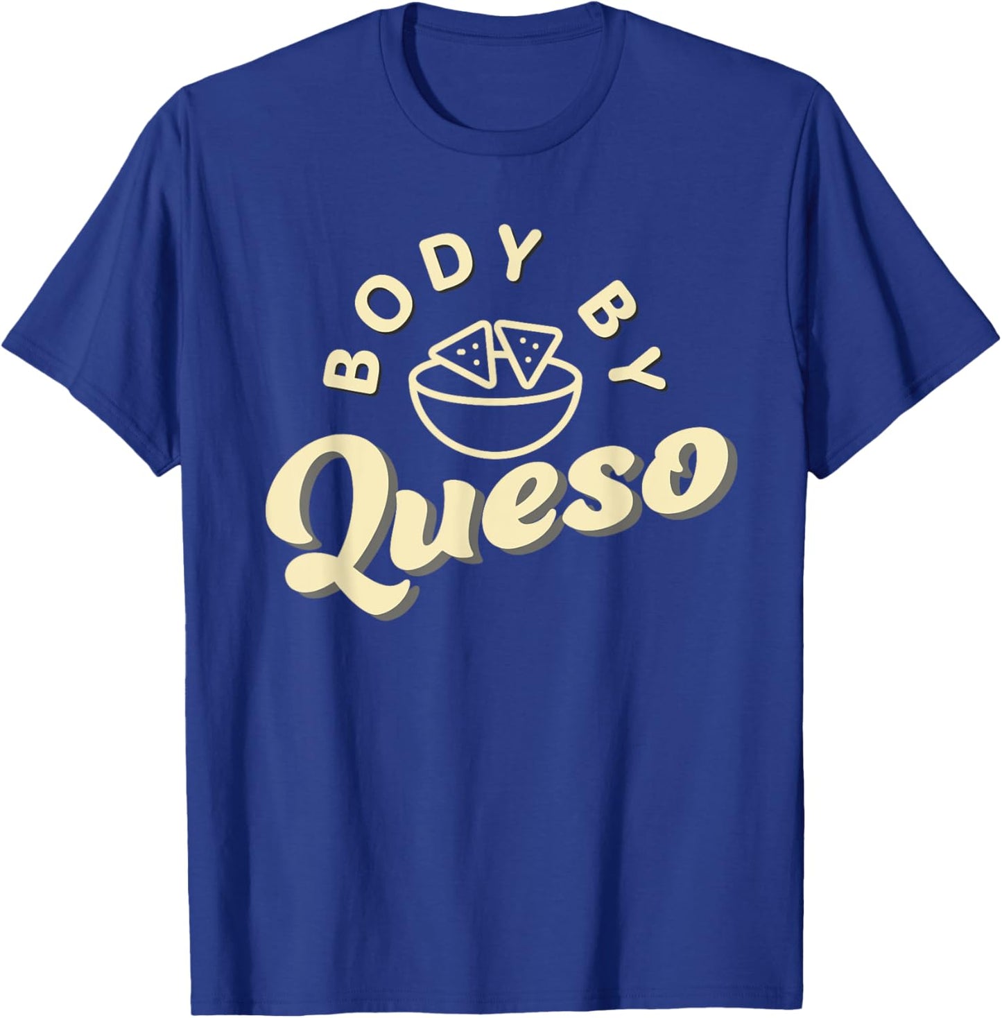 Body By Queso T-Shirt - T-Shirt | Royal