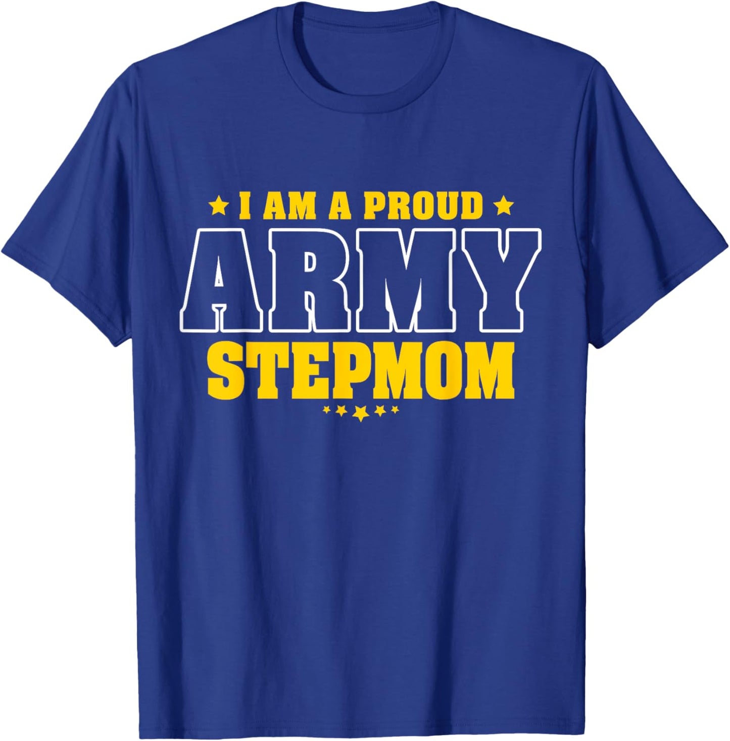 I'm A Proud Army Stepmom Patriotic Pride Military Stepmother T-Shirt - T-Shirt | Royal