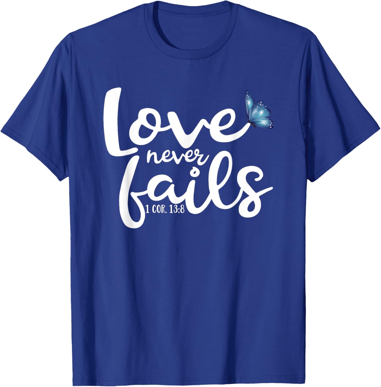 Love Never Fails Butterfly T-Shirt - T-Shirt | Royal