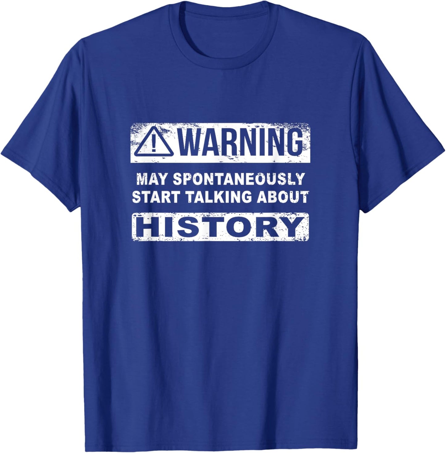 Warning can spontaneously start talking about history T-Shirt - T-Shirt | Royal