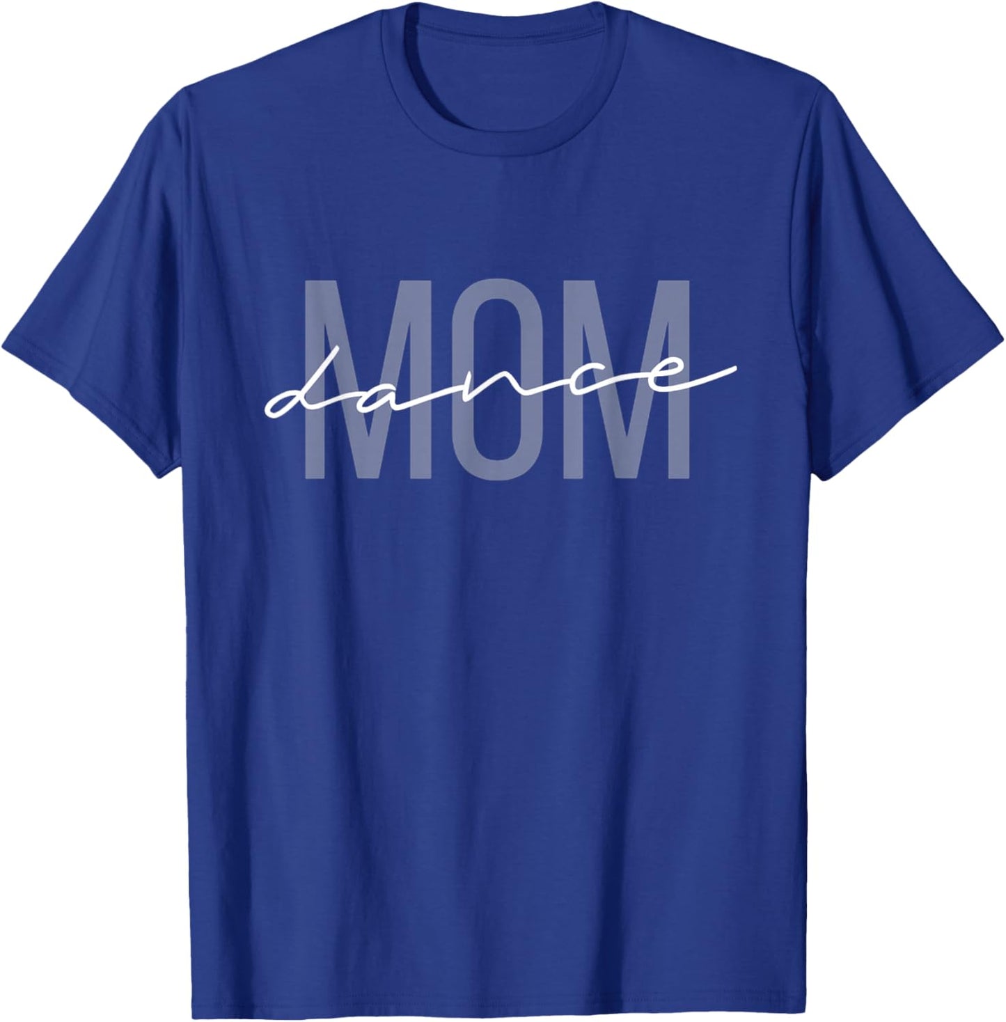 Dance Mom Funny Dance Mom Mother's Day Small T-Shirt - T-Shirt | Royal
