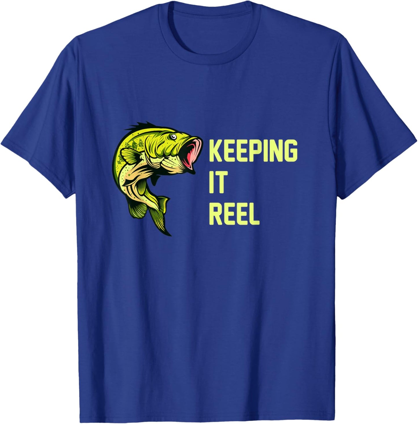 Keeping It Reel Funny Fishing Sayings T-Shirt - T-Shirt | Royal