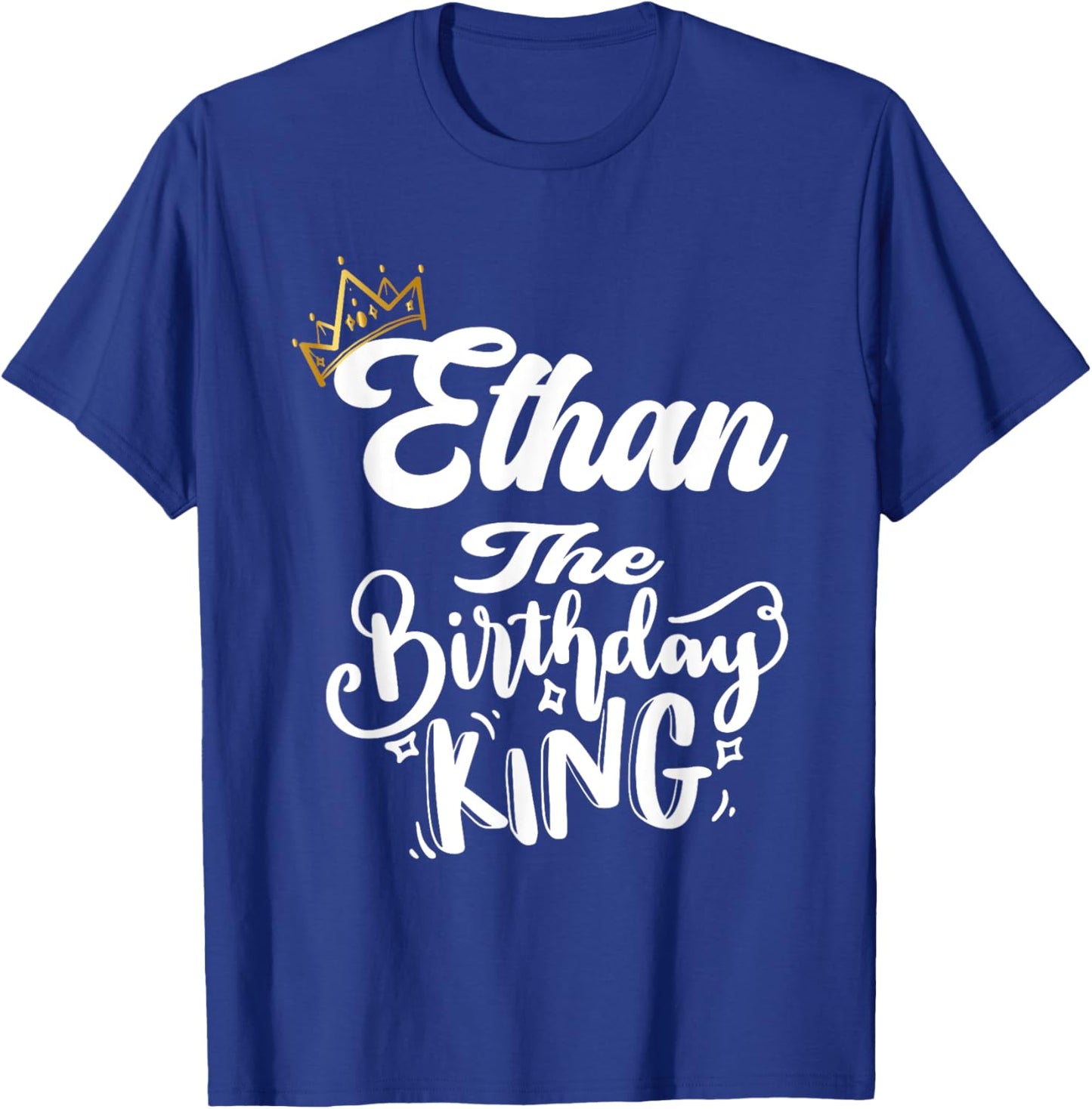 Ethan The Birthday King Happy Birthday Shirt Men Boys Teens T-Shirt - T-Shirt | Royal