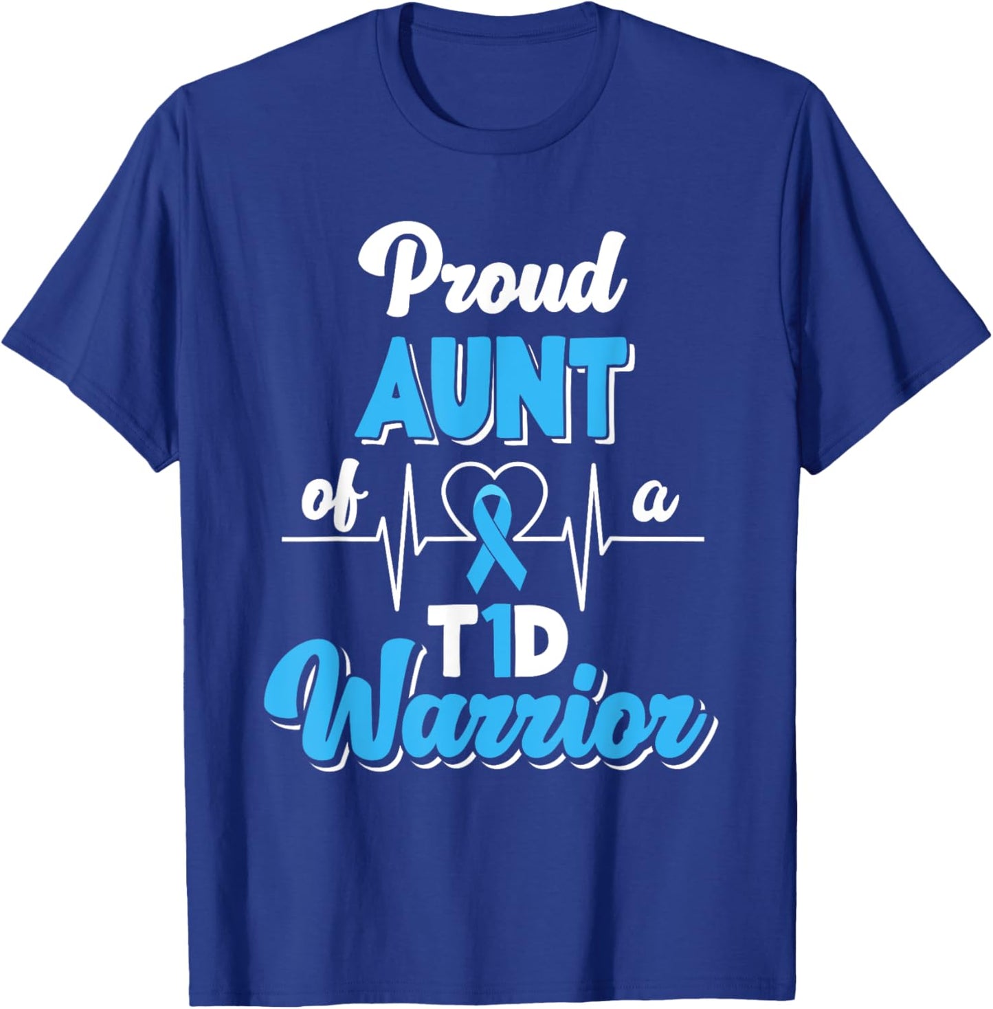 Proud Aunt Of A T1D Warrior Diabetic Diabetes Awareness T-Shirt - T-Shirt | Royal