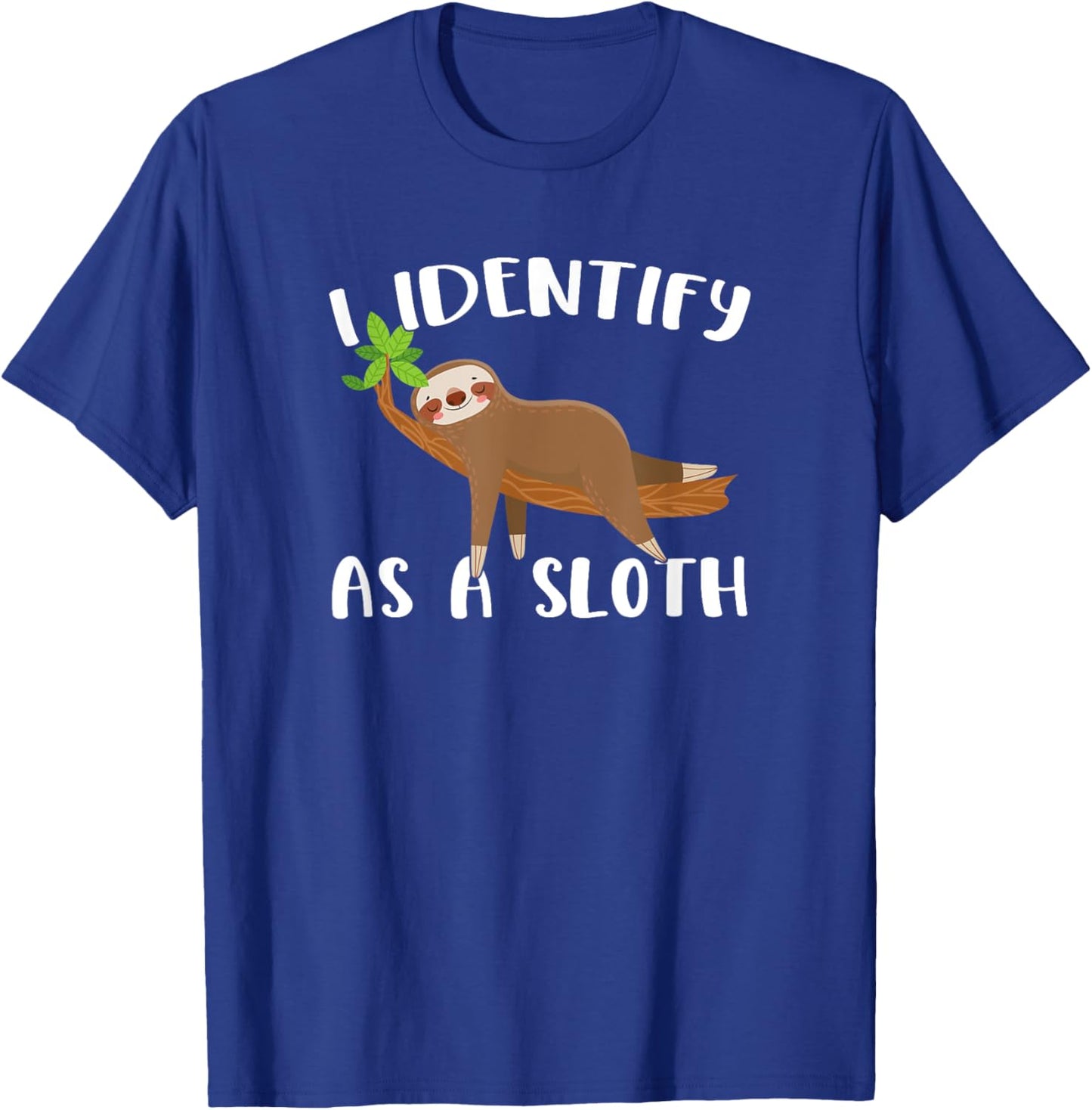 I Identify As A Sloth T-Shirt - T-Shirt | Royal