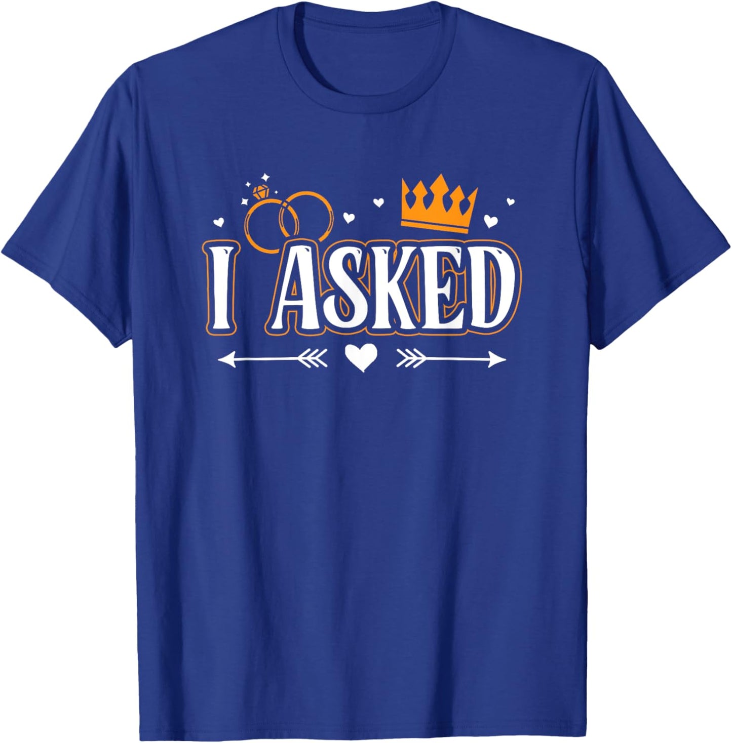 I Asked I Said Yes Engagement Reveal Announcement Matching T-Shirt - T-Shirt | Royal
